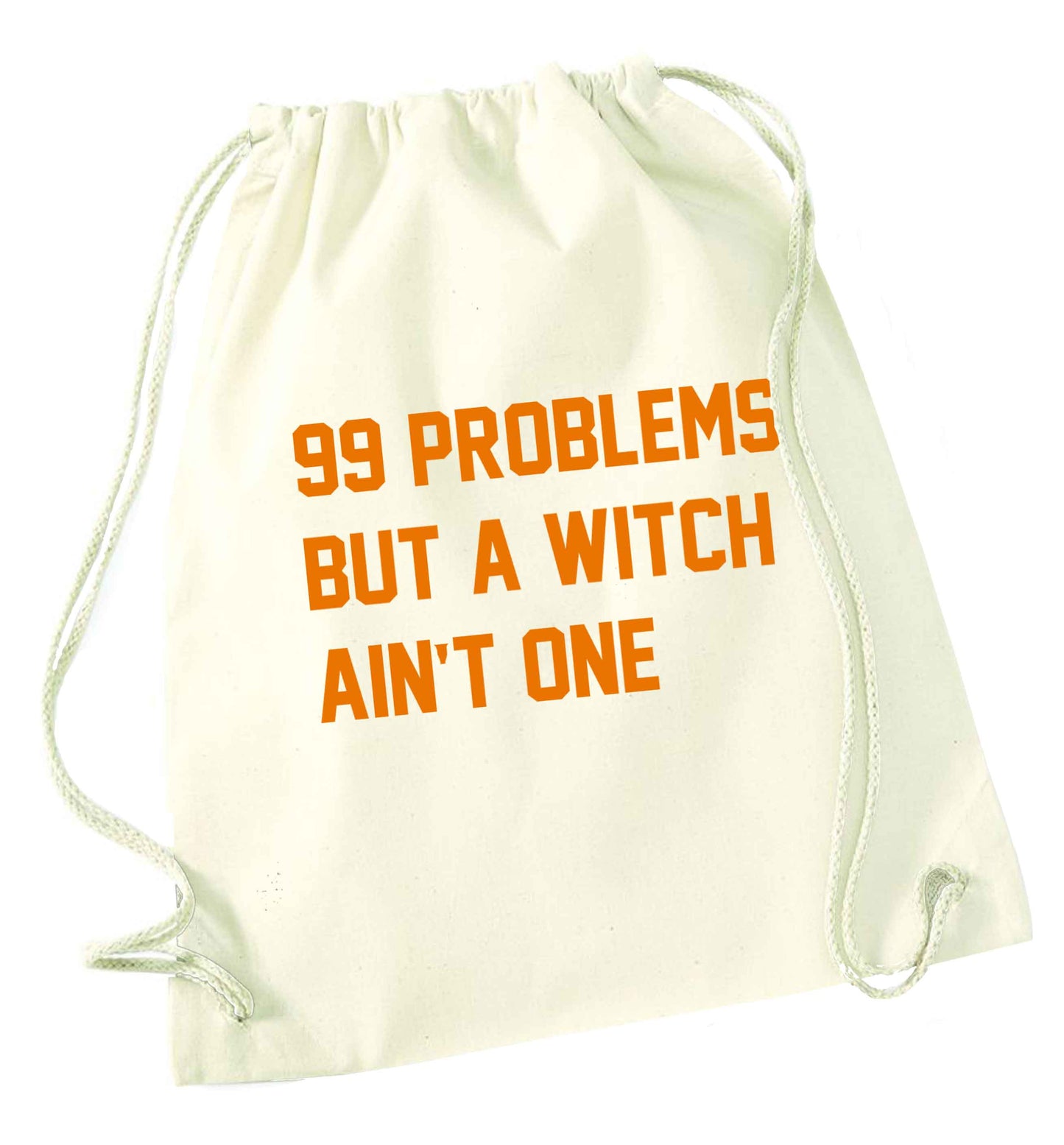 99 Problems but a witch aint one natural drawstring bag