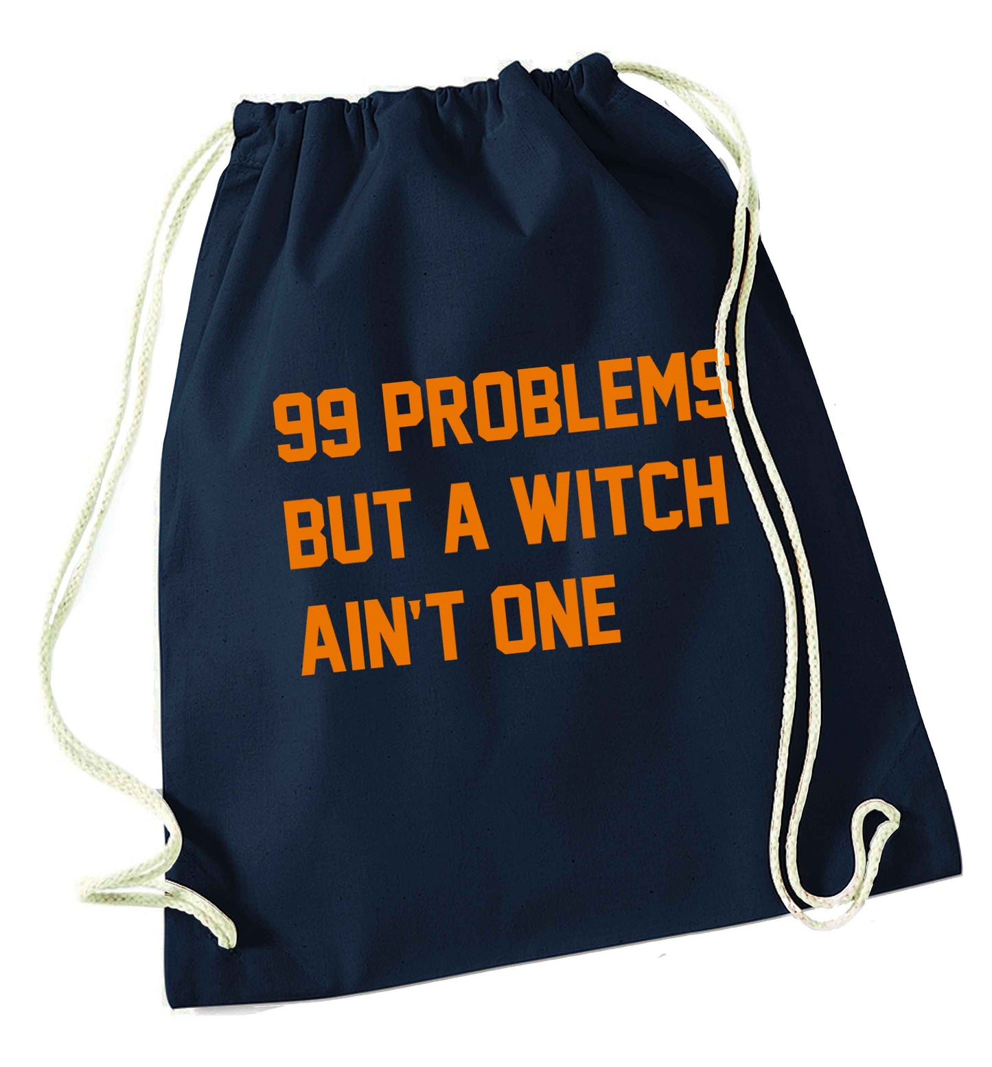 99 Problems but a witch aint one navy drawstring bag