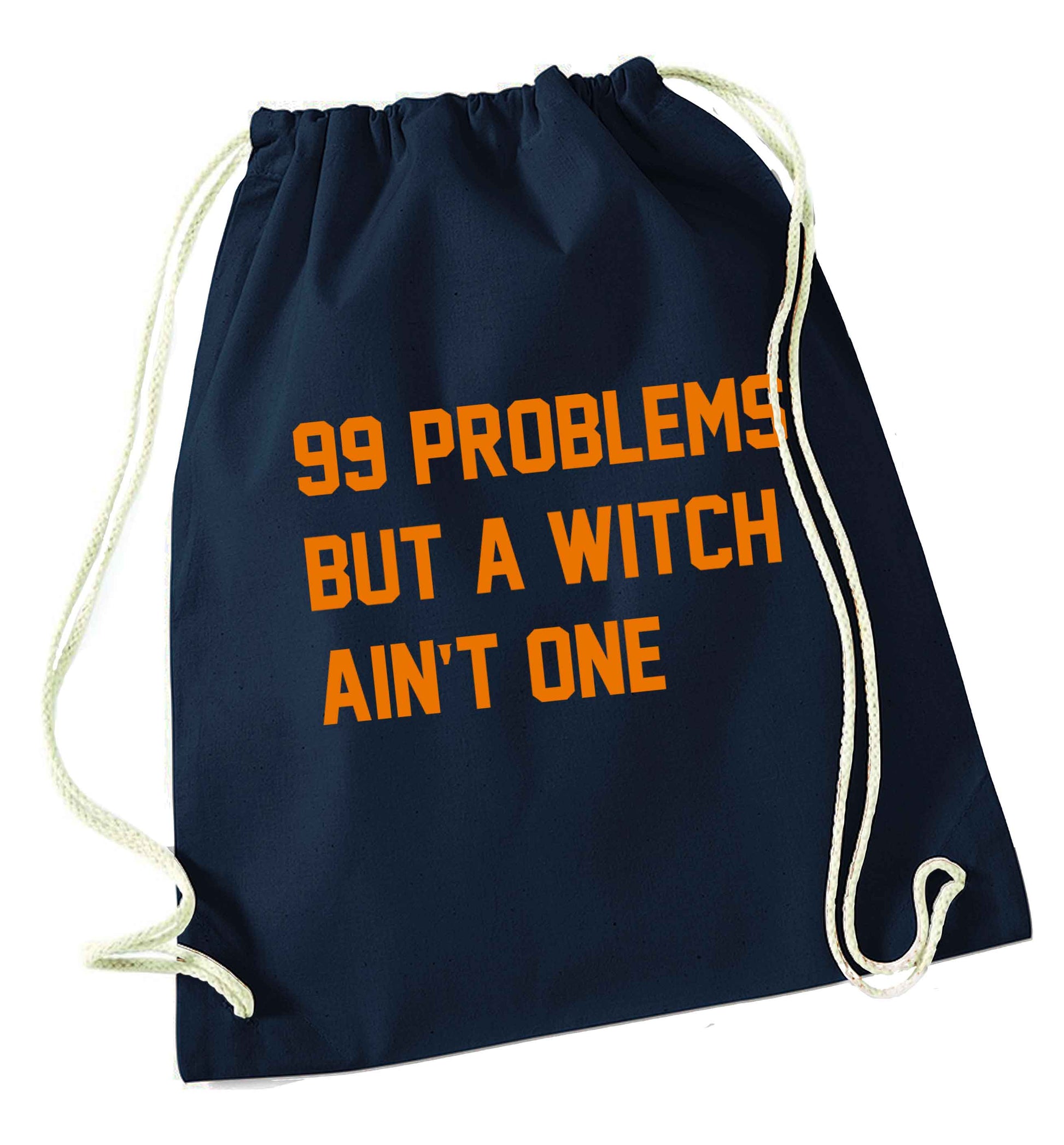 99 Problems but a witch aint one navy drawstring bag