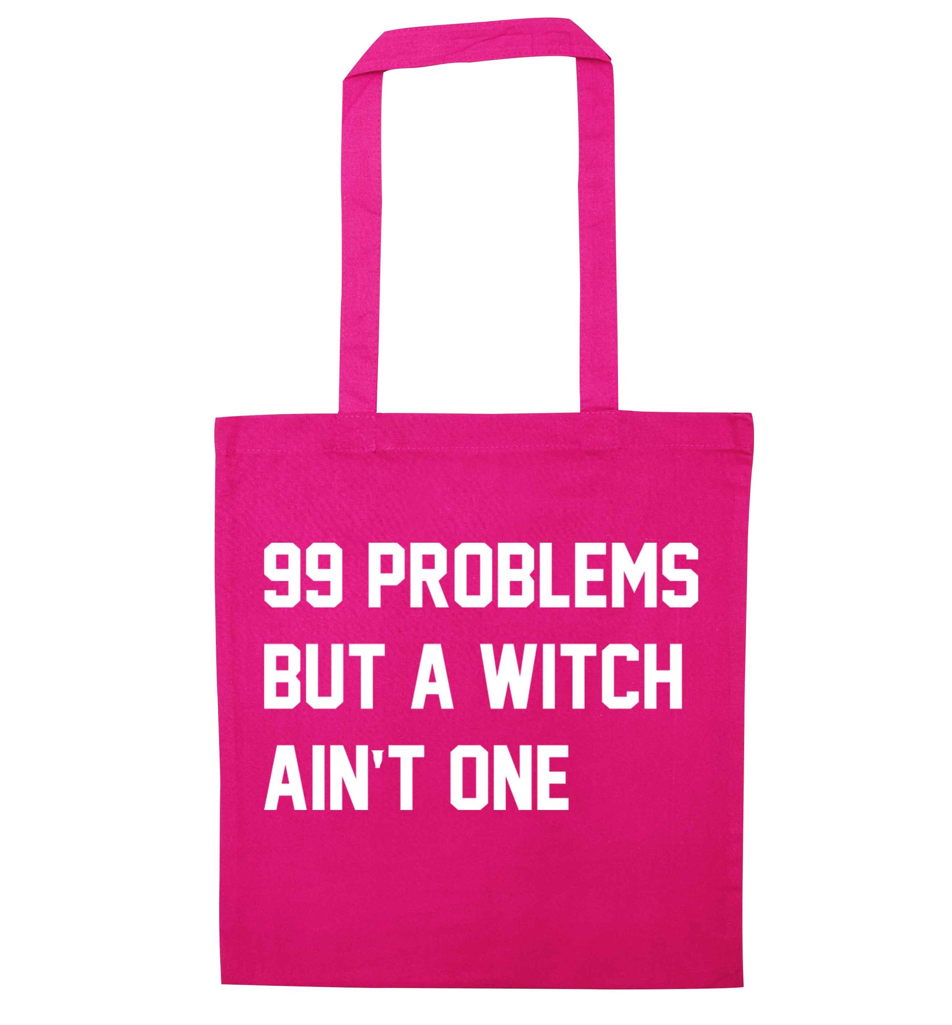 99 Problems but a witch aint one pink tote bag