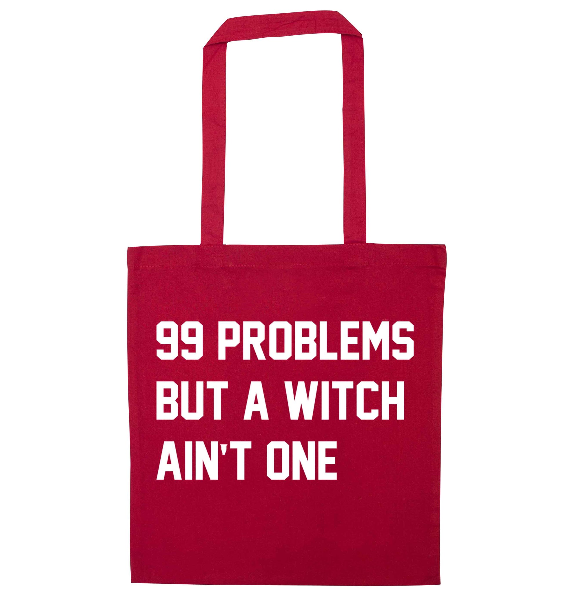 99 Problems but a witch aint one red tote bag