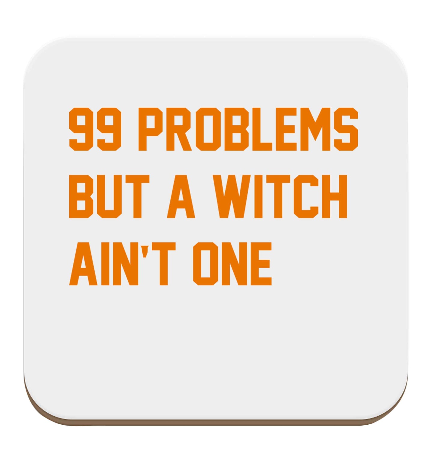 99 Problems but a witch aint one set of four coasters