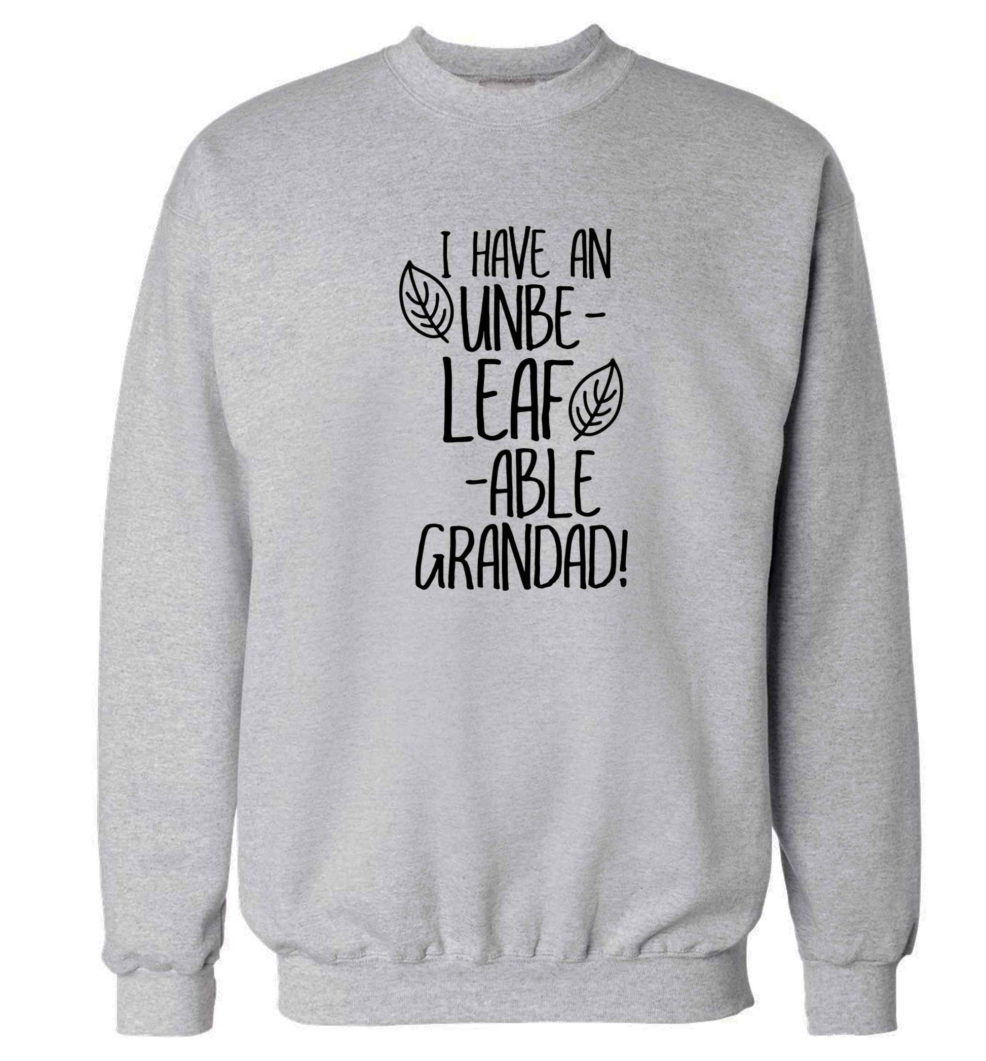 I have an unbe-leaf-able grandad Adult's unisex grey Sweater 2XL