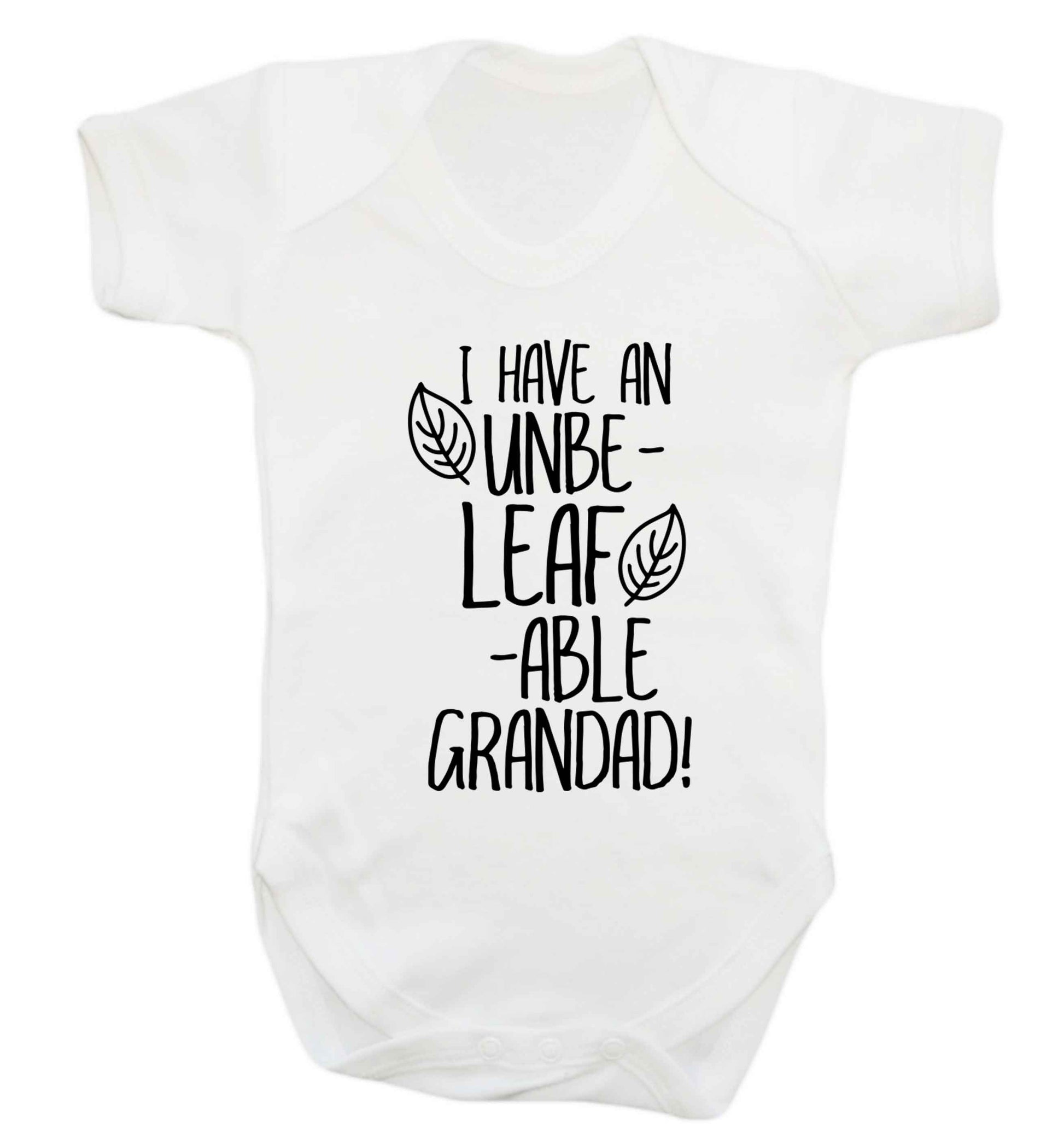 I have an unbe-leaf-able grandad Baby Vest white 18-24 months