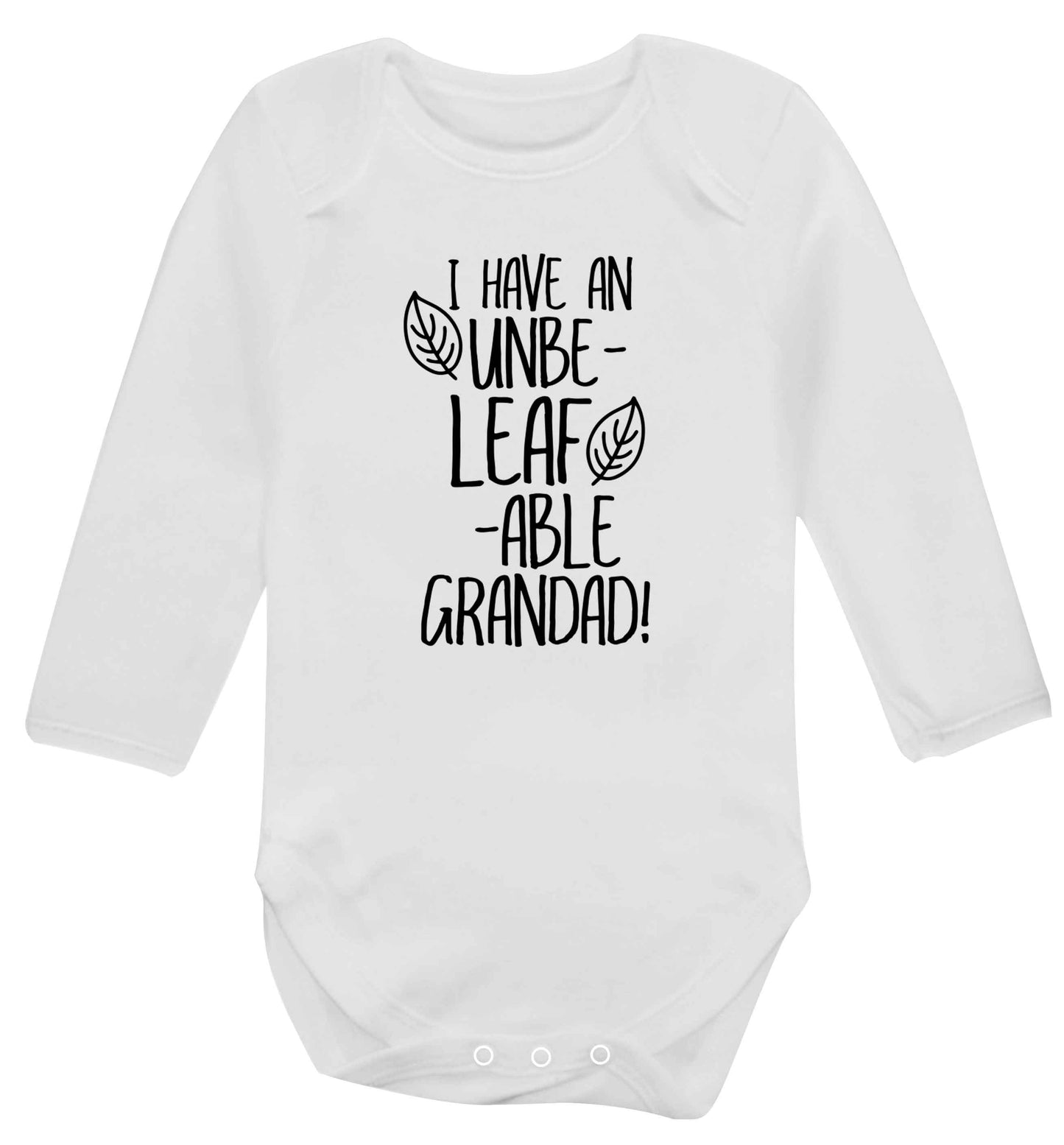 I have an unbe-leaf-able grandad Baby Vest long sleeved white 6-12 months