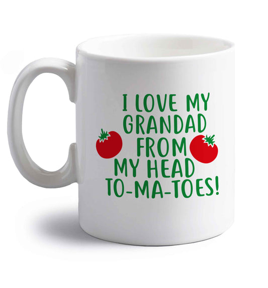 I love my grandad from my head To-Ma-Toes right handed white ceramic mug 