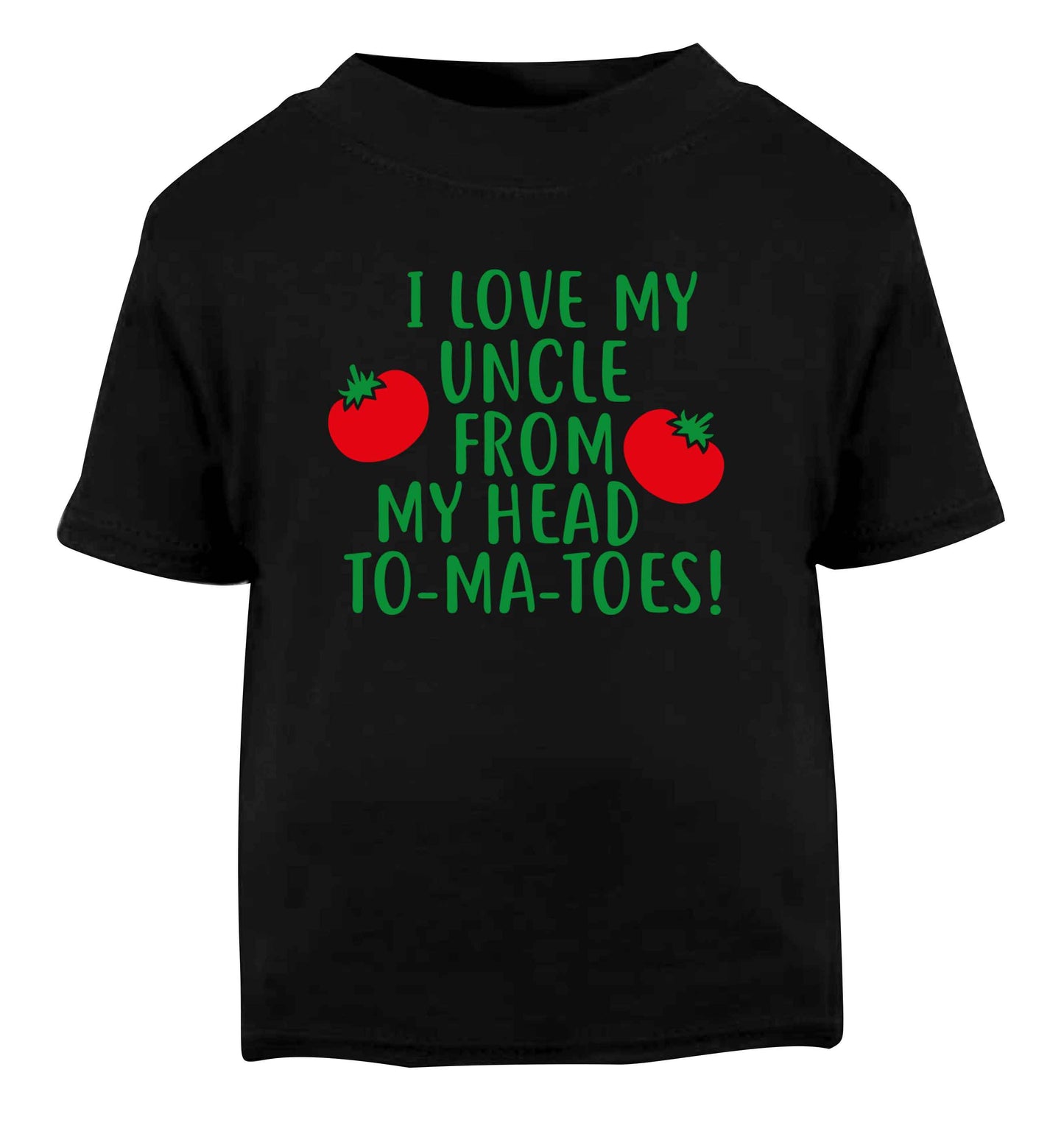 I love my uncle from my head To-Ma-Toes Black Baby Toddler Tshirt 2 years