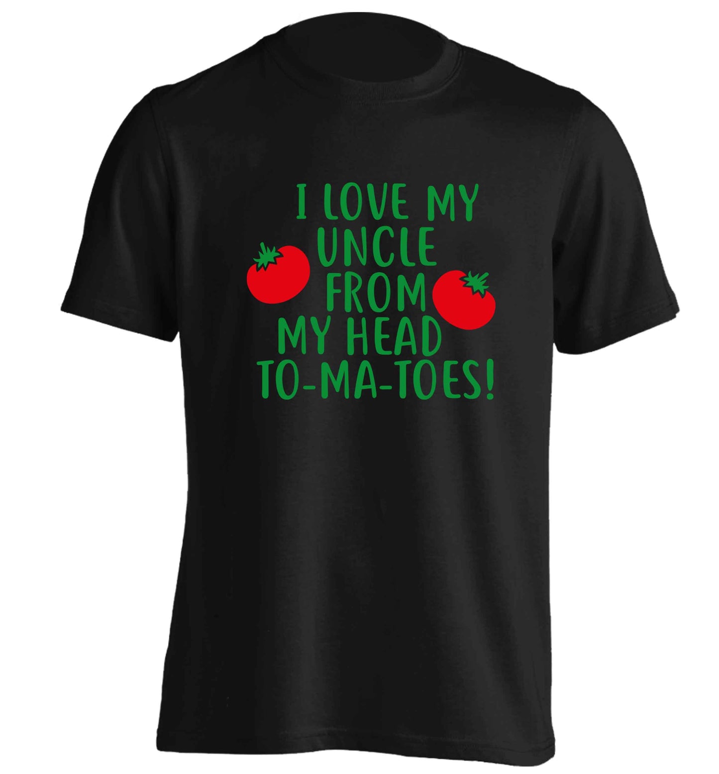 I love my uncle from my head To-Ma-Toes adults unisex black Tshirt 2XL