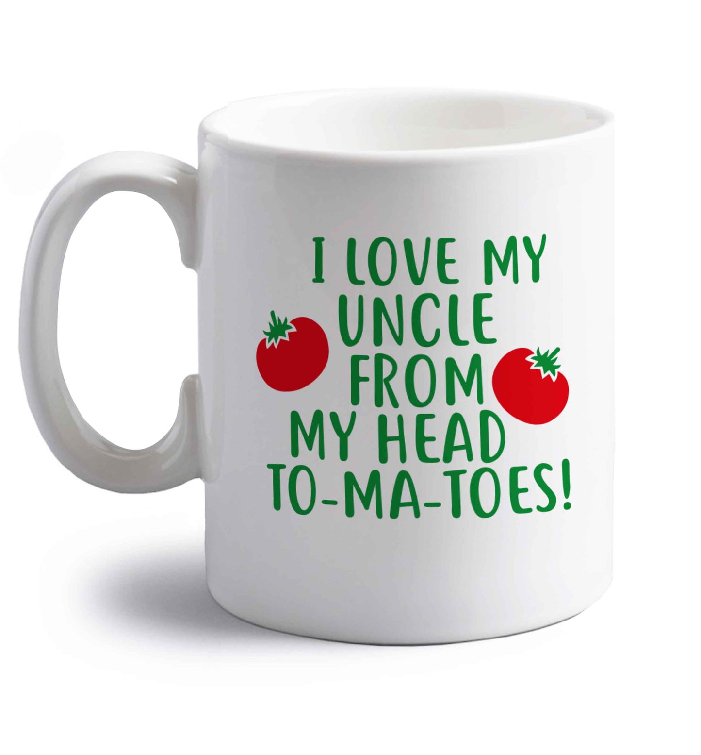 I love my uncle from my head To-Ma-Toes right handed white ceramic mug 