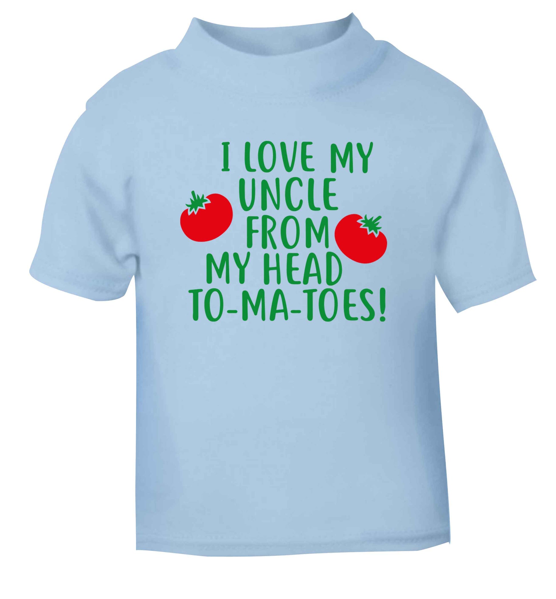 I love my uncle from my head To-Ma-Toes light blue Baby Toddler Tshirt 2 Years