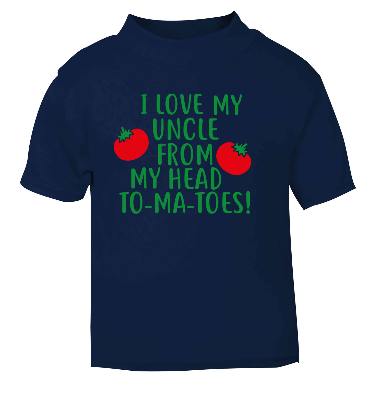 I love my uncle from my head To-Ma-Toes navy Baby Toddler Tshirt 2 Years