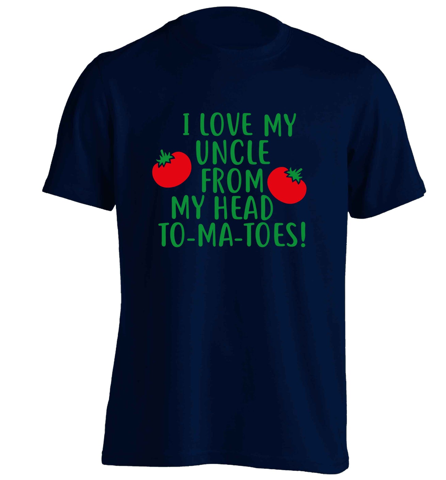 I love my uncle from my head To-Ma-Toes adults unisex navy Tshirt 2XL