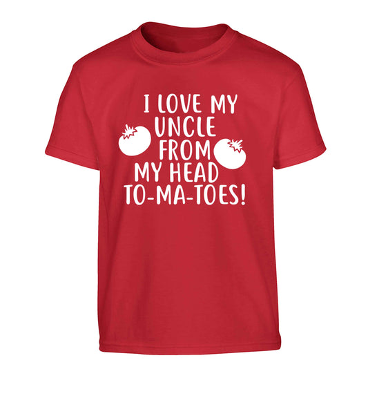 I love my uncle from my head To-Ma-Toes Children's red Tshirt 12-13 Years