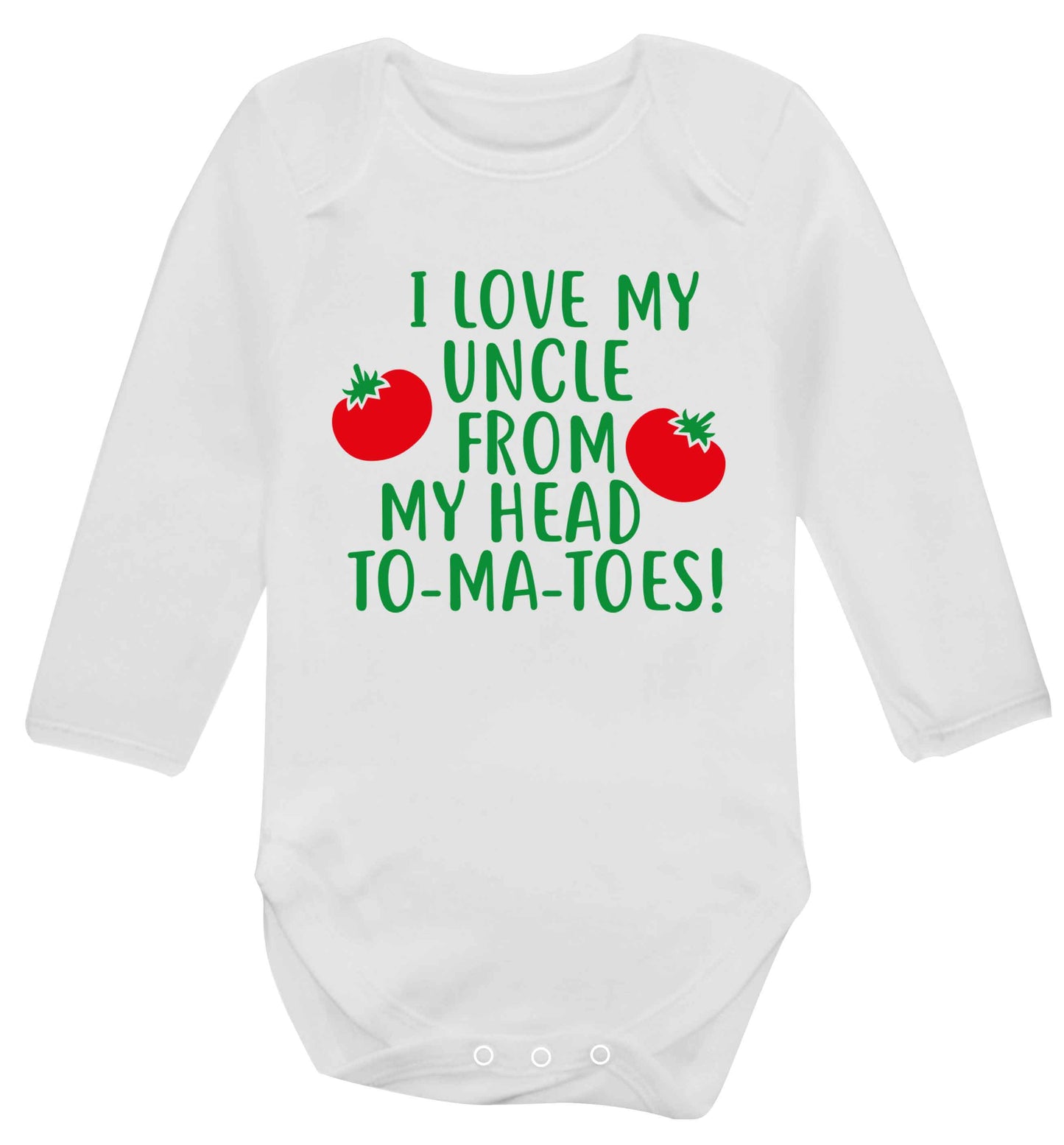 I love my uncle from my head To-Ma-Toes Baby Vest long sleeved white 6-12 months
