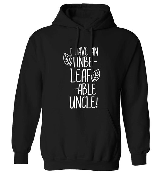 I have an unbe-leaf-able uncle adults unisex black hoodie 2XL