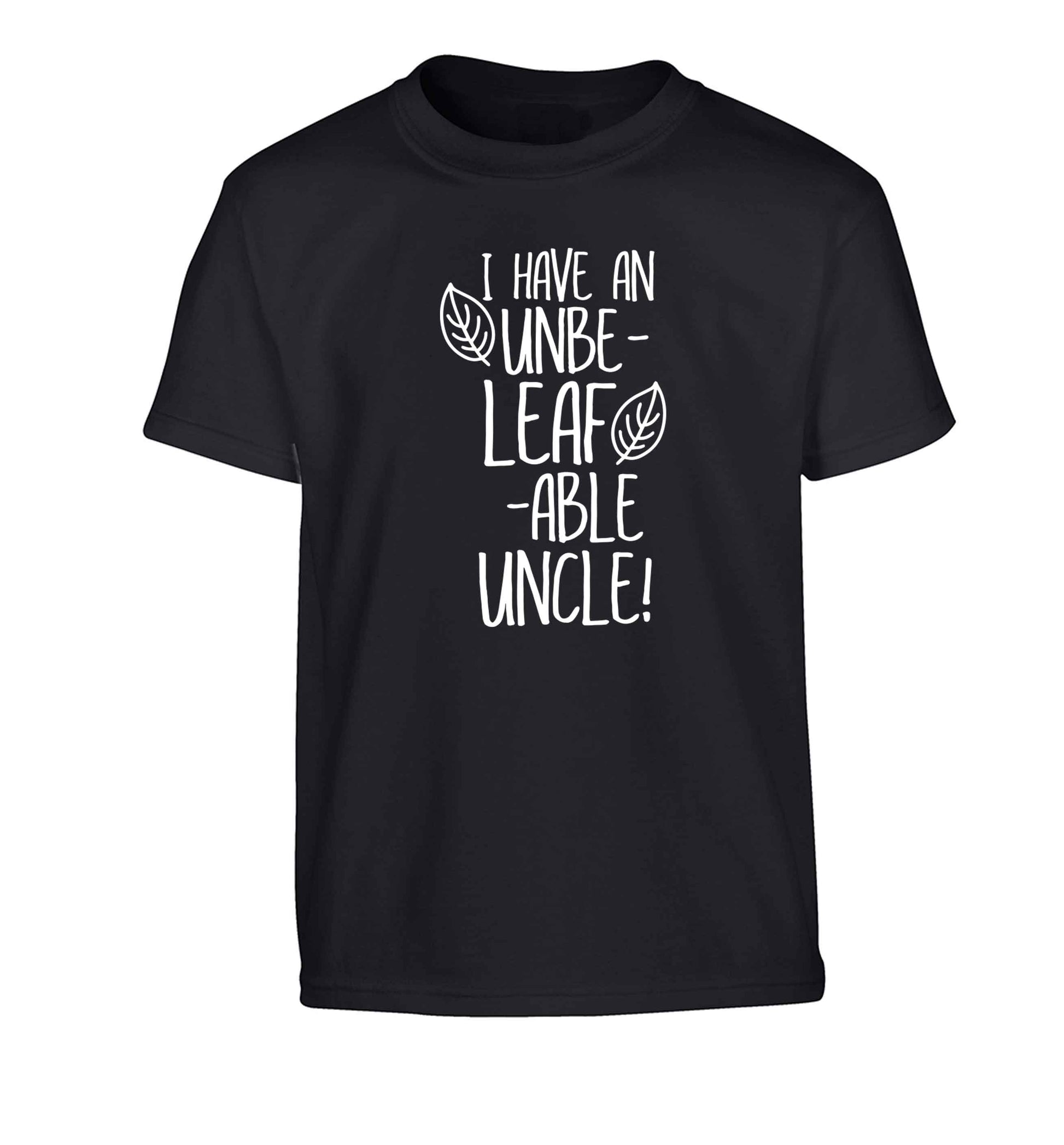 I have an unbe-leaf-able uncle Children's black Tshirt 12-13 Years