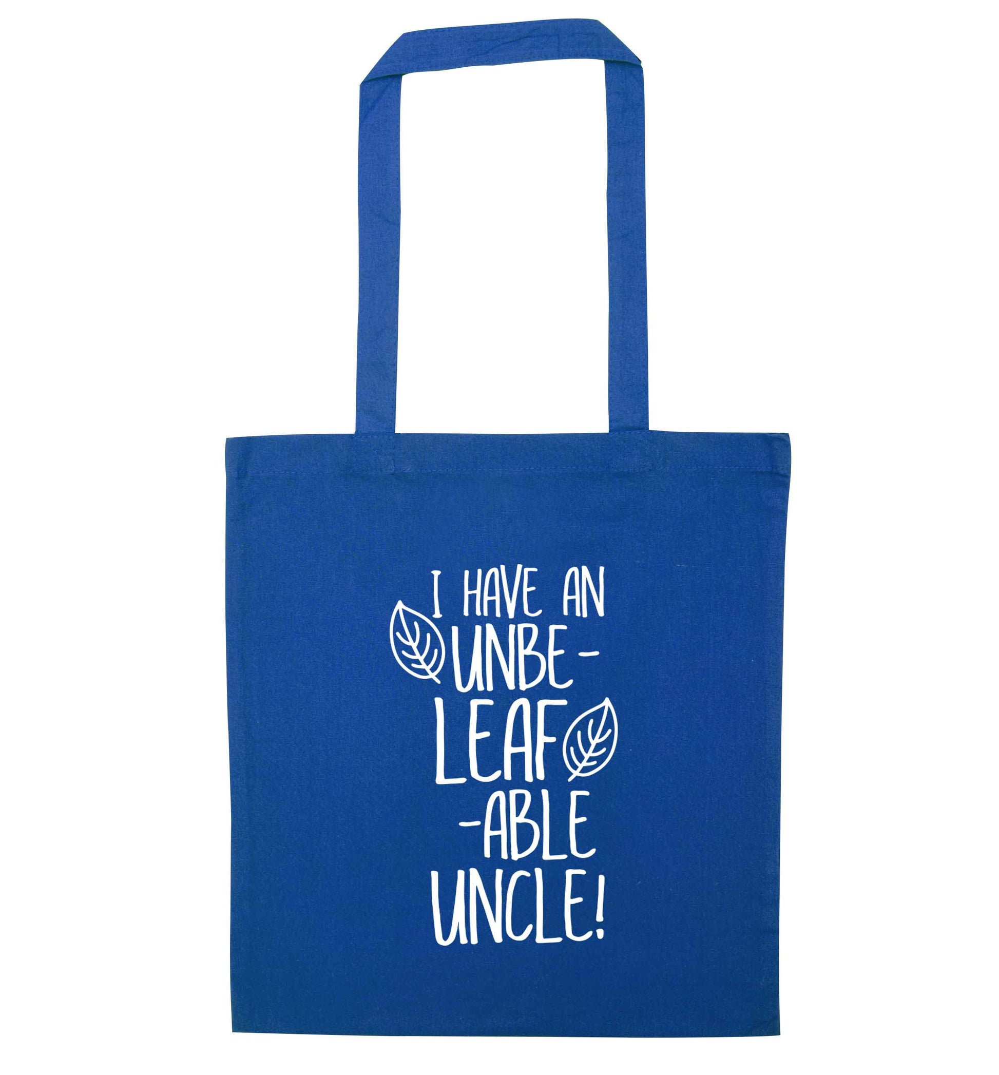 I have an unbe-leaf-able uncle blue tote bag