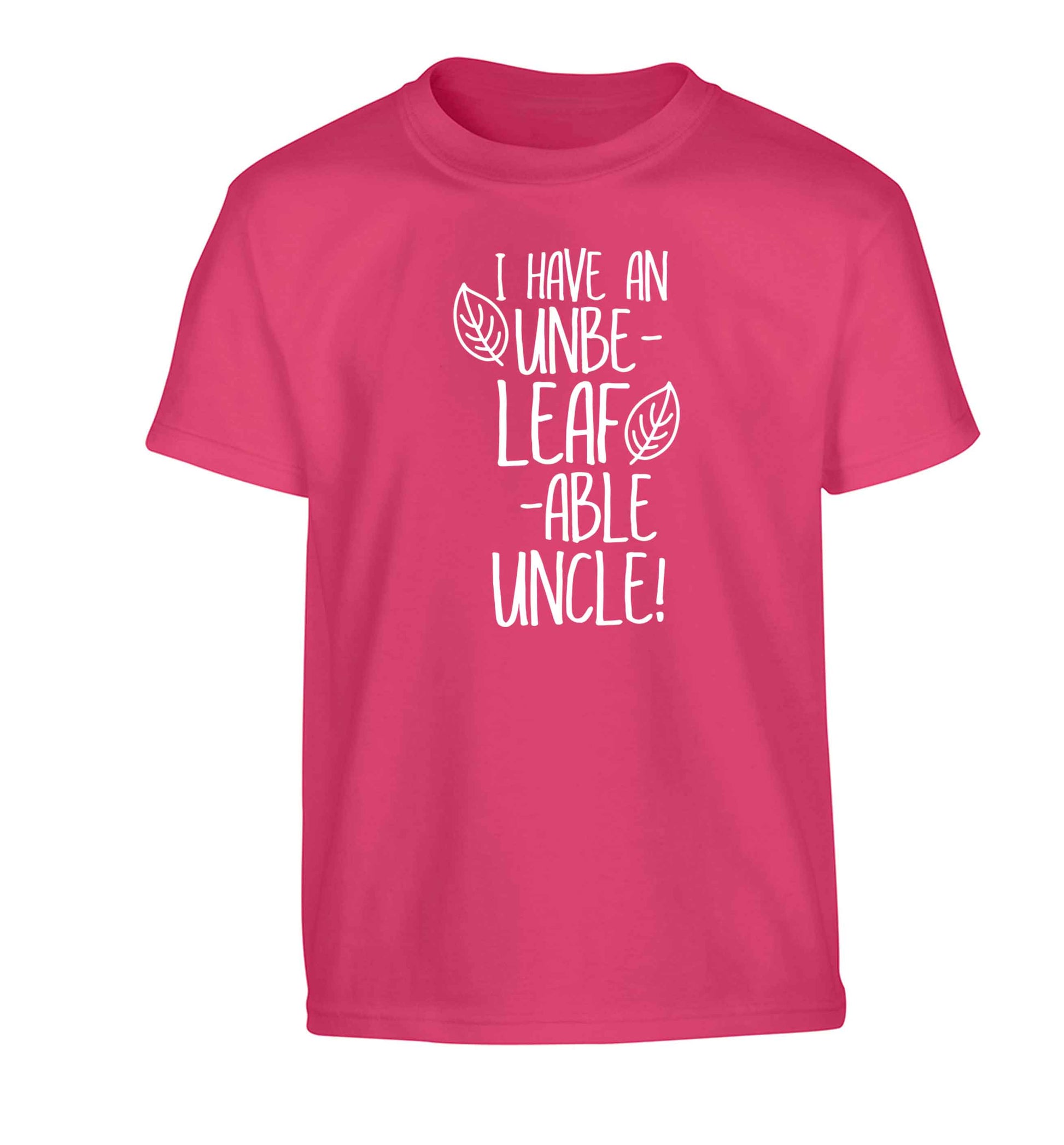 I have an unbe-leaf-able uncle Children's pink Tshirt 12-13 Years