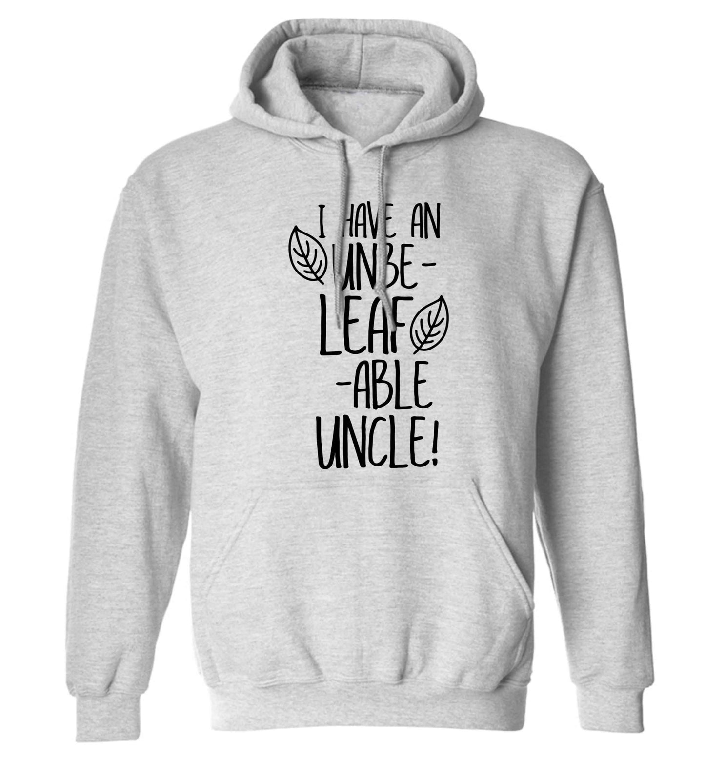 I have an unbe-leaf-able uncle adults unisex grey hoodie 2XL