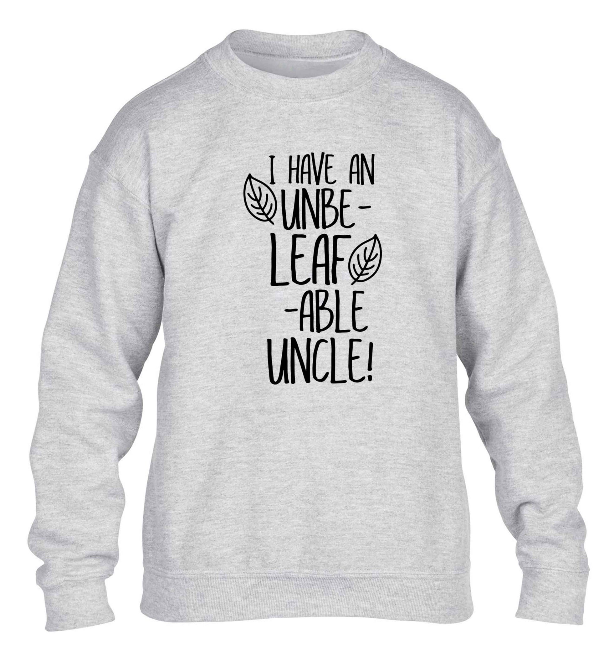 I have an unbe-leaf-able uncle children's grey sweater 12-13 Years