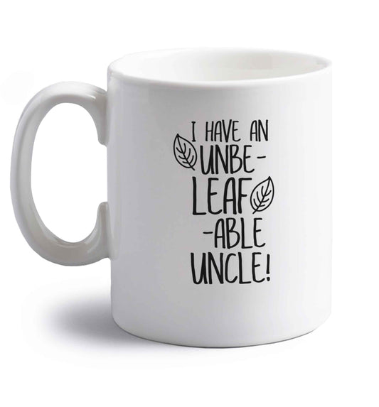 I have an unbe-leaf-able uncle right handed white ceramic mug 