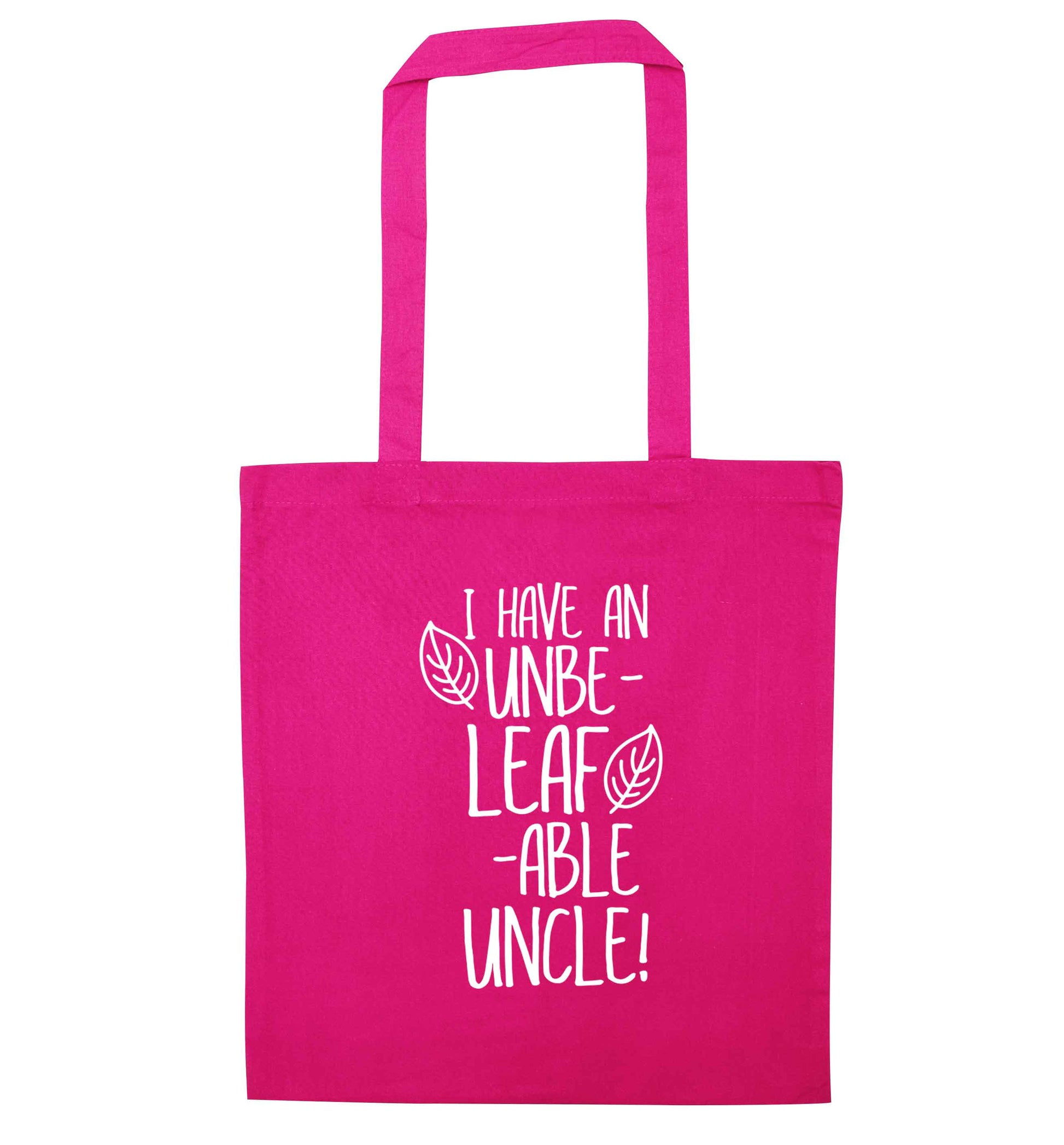 I have an unbe-leaf-able uncle pink tote bag