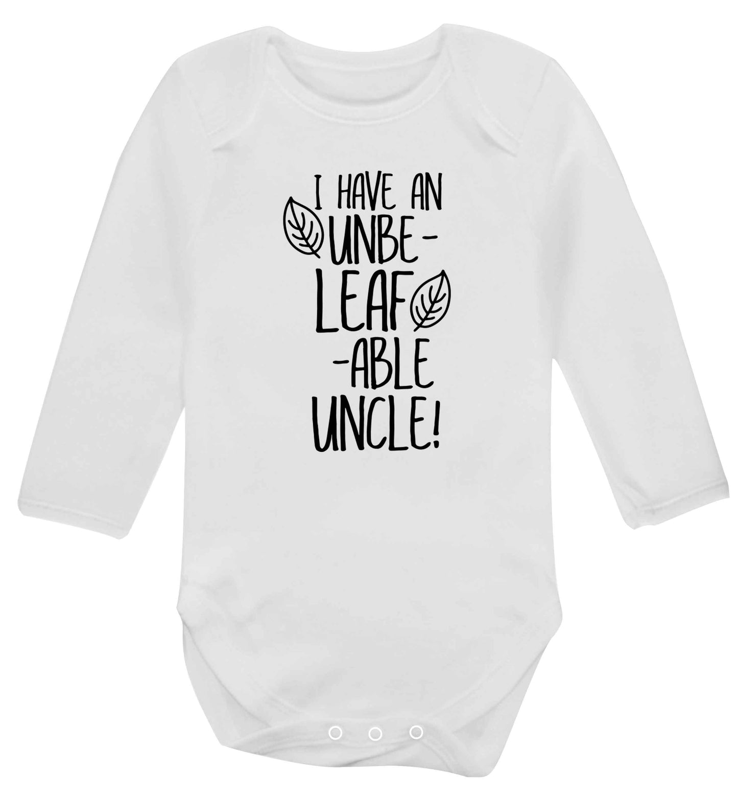 I have an unbe-leaf-able uncle Baby Vest long sleeved white 6-12 months