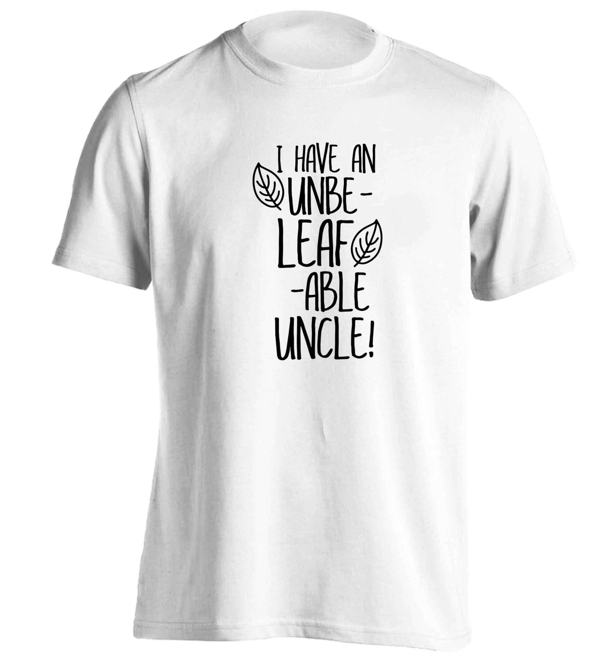 I have an unbe-leaf-able uncle adults unisex white Tshirt 2XL