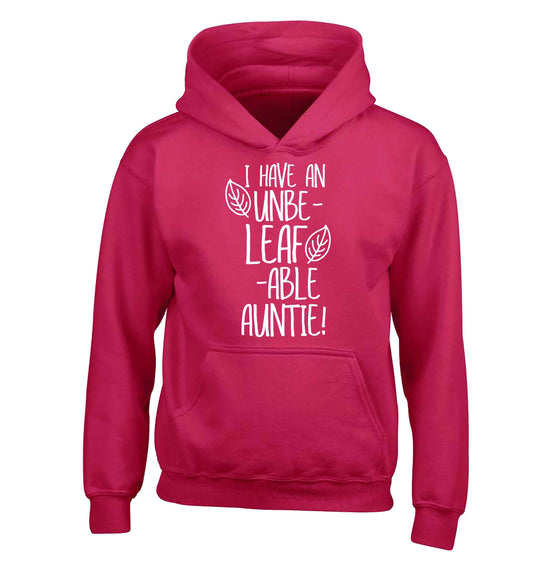 I have an unbe-leaf-able auntie children's pink hoodie 12-13 Years