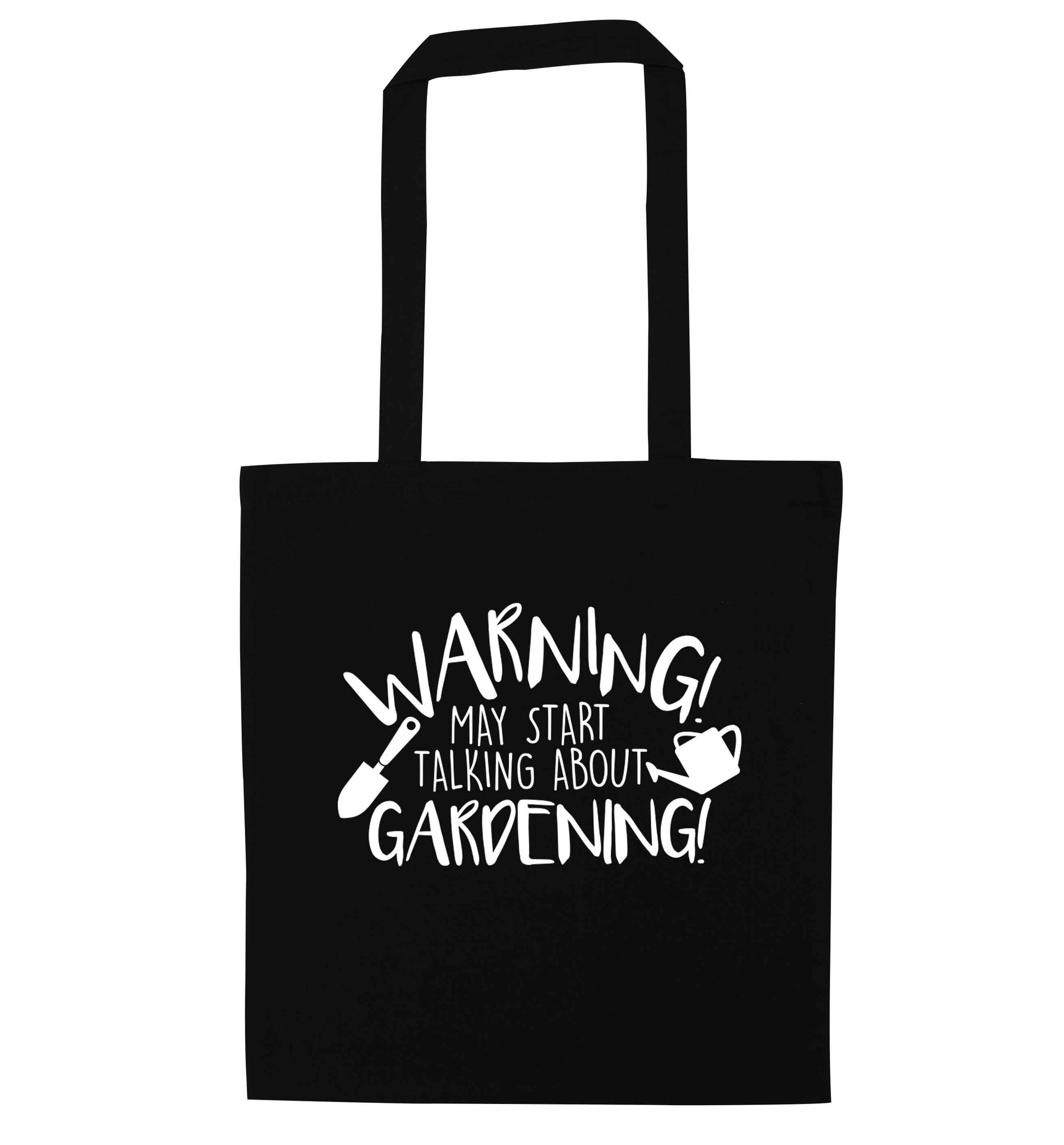Warning may start talking about gardening black tote bag