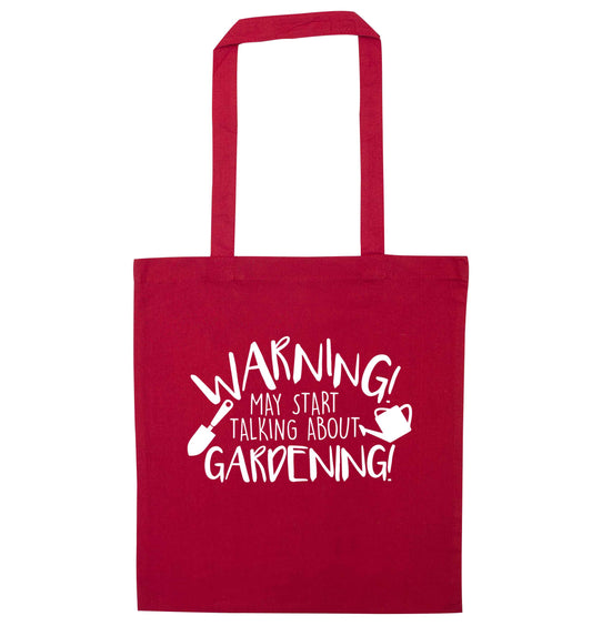 Warning may start talking about gardening red tote bag