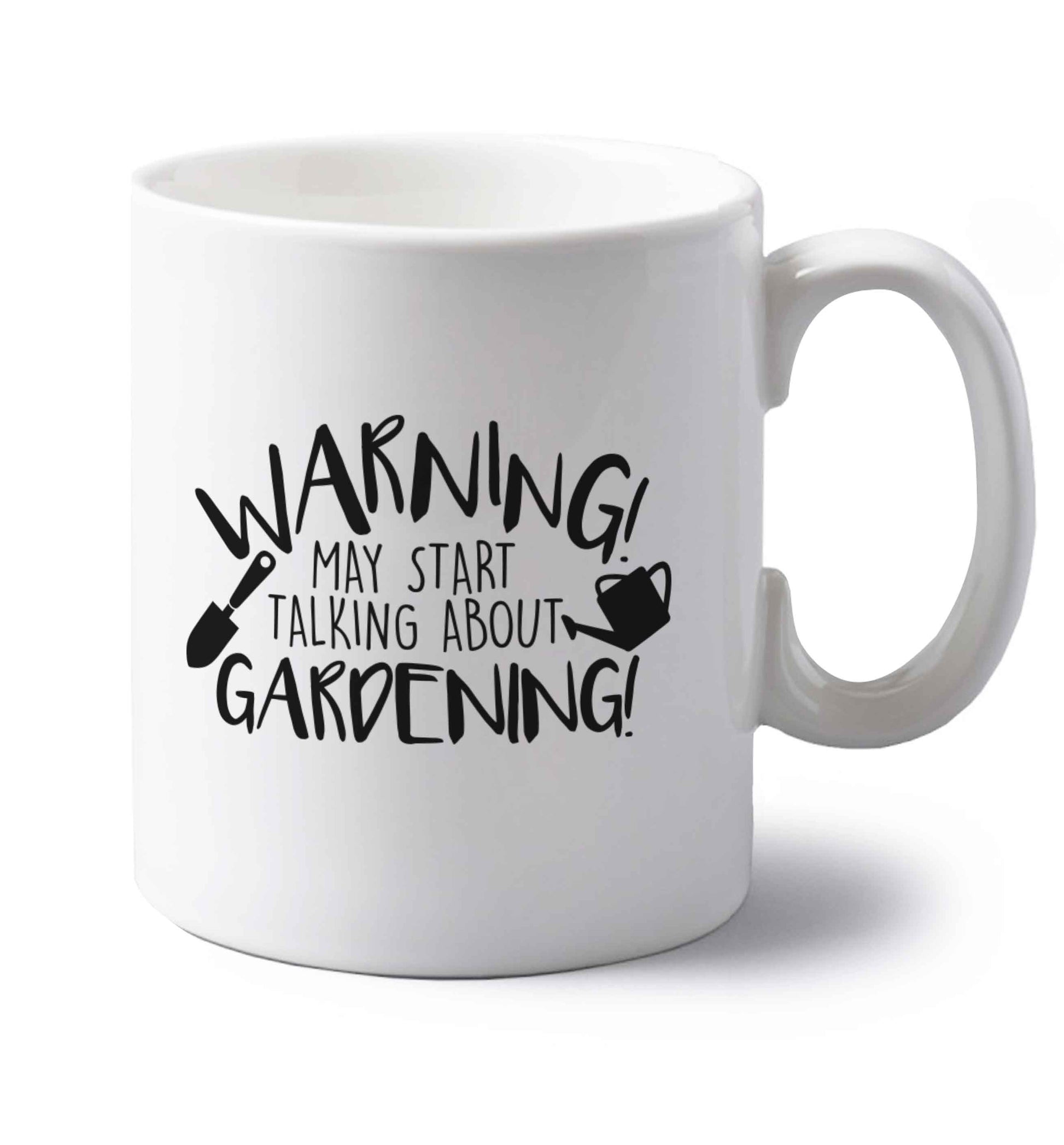 Warning may start talking about gardening left handed white ceramic mug 