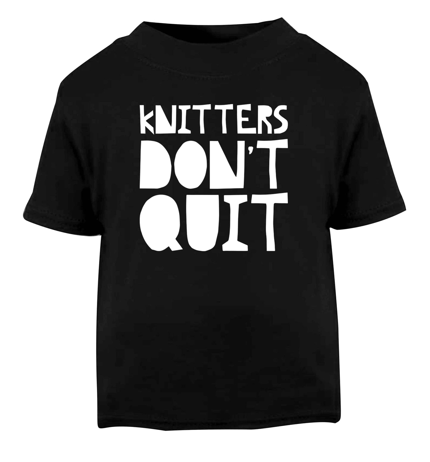 Knitters don't quit Black Baby Toddler Tshirt 2 years