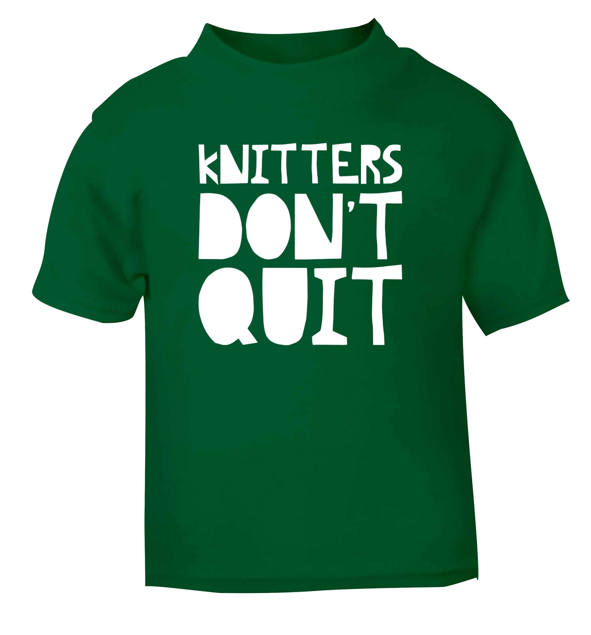 Knitters don't quit green Baby Toddler Tshirt 2 Years