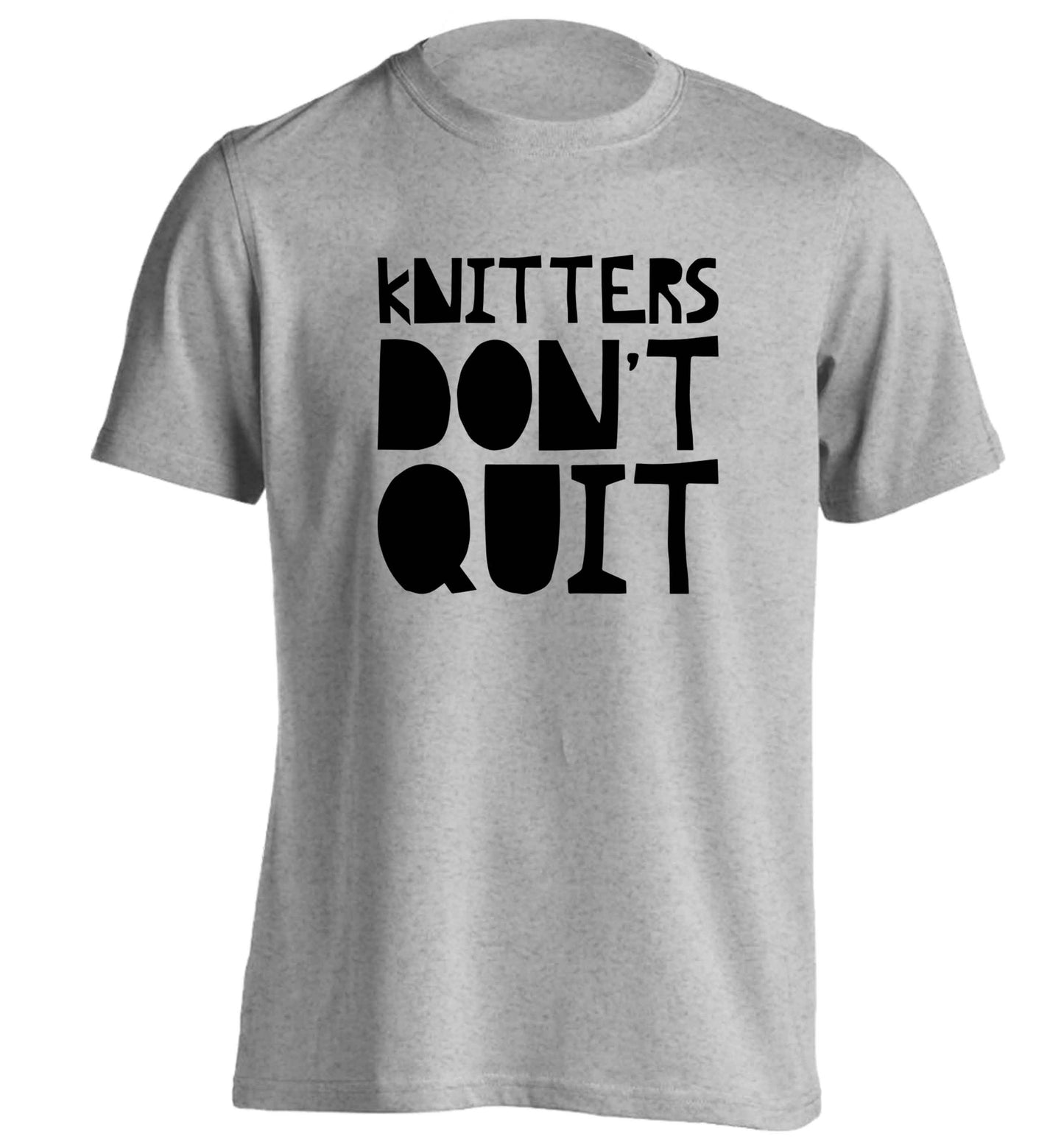 Knitters don't quit adults unisex grey Tshirt 2XL
