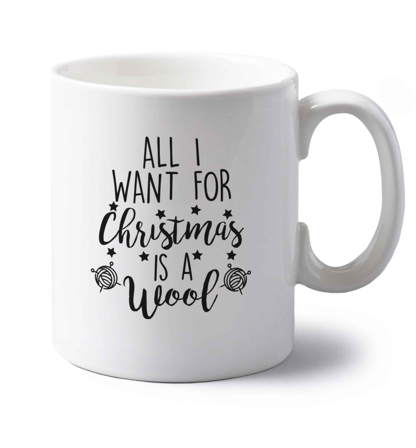 All I want for Christmas is wool! left handed white ceramic mug 