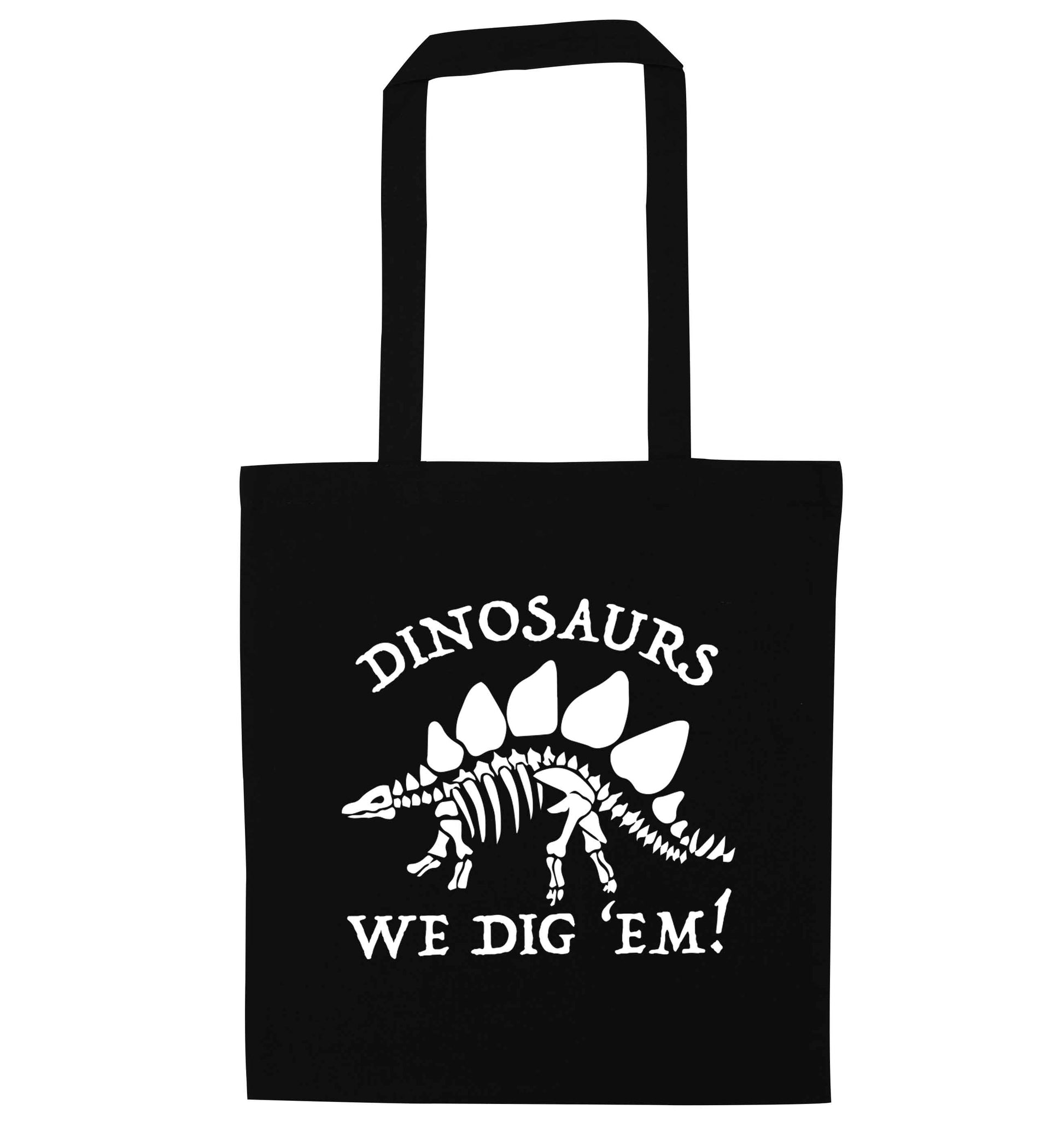 Dinosaurs we dig 'em! black tote bag