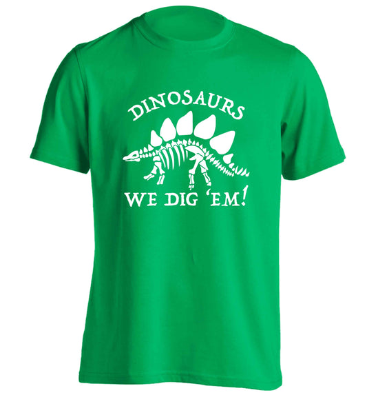 Dinosaurs we dig 'em! adults unisex green Tshirt 2XL