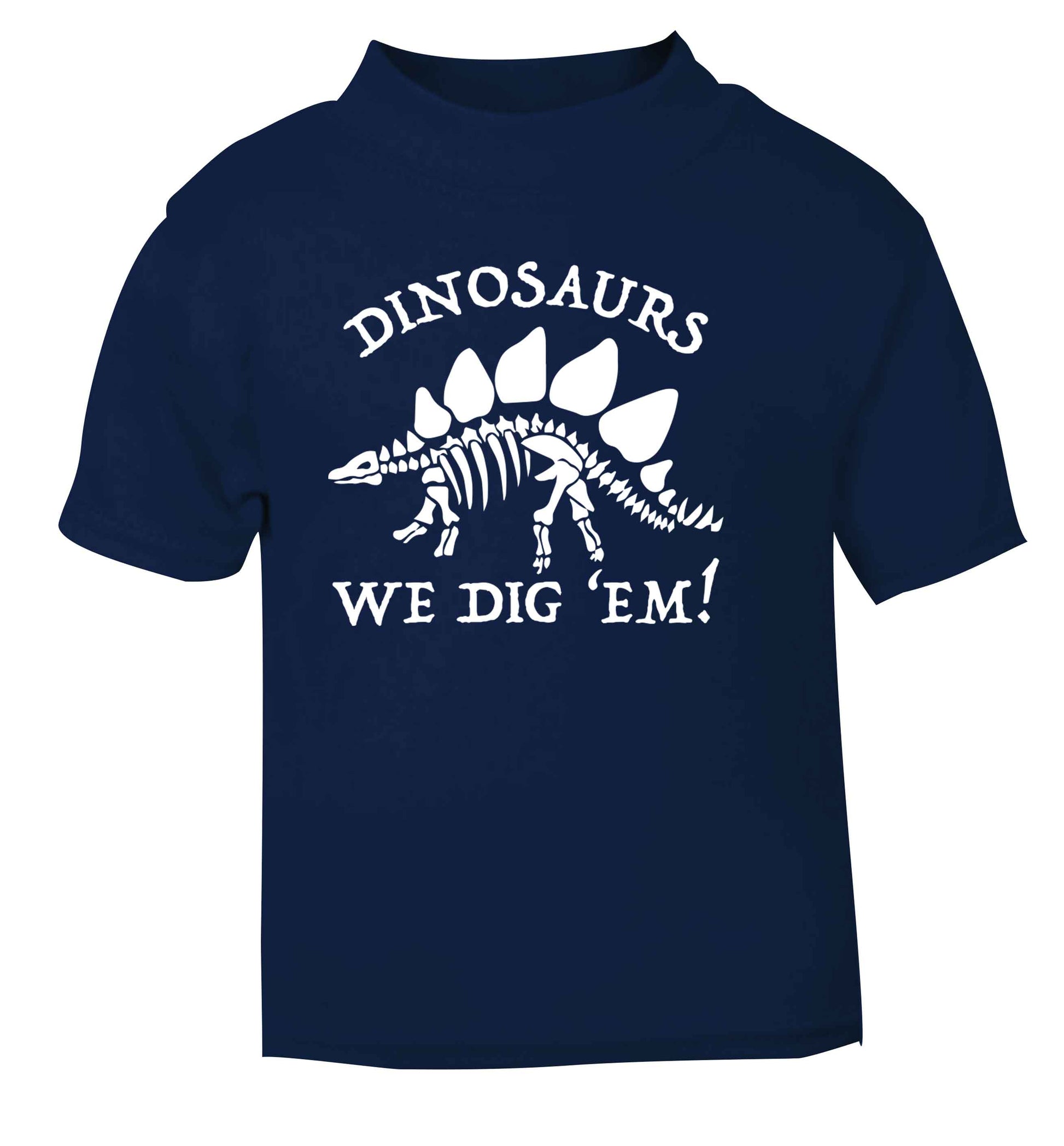 Dinosaurs we dig 'em! navy Baby Toddler Tshirt 2 Years