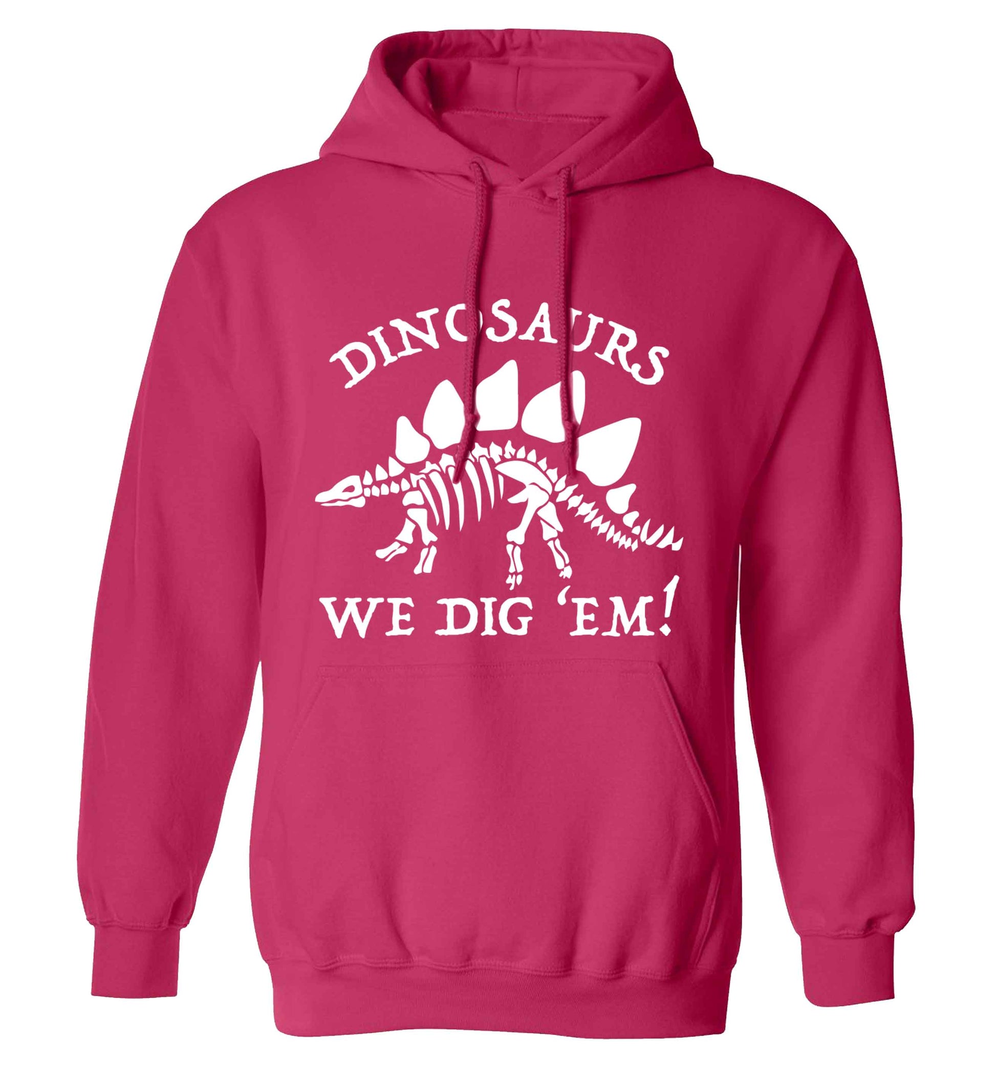 Dinosaurs we dig 'em! adults unisex pink hoodie 2XL