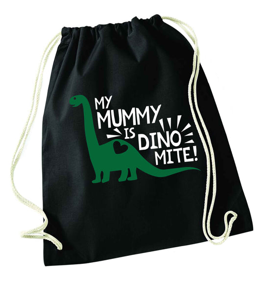 My mummy is dinomite black drawstring bag