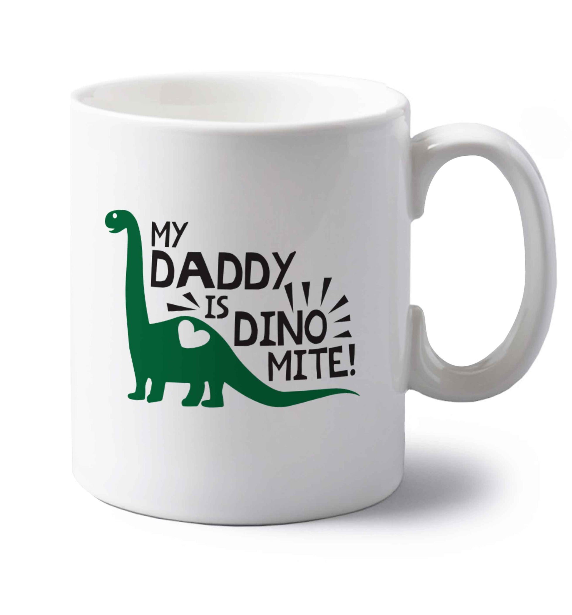 My daddy is dinomite! left handed white ceramic mug 