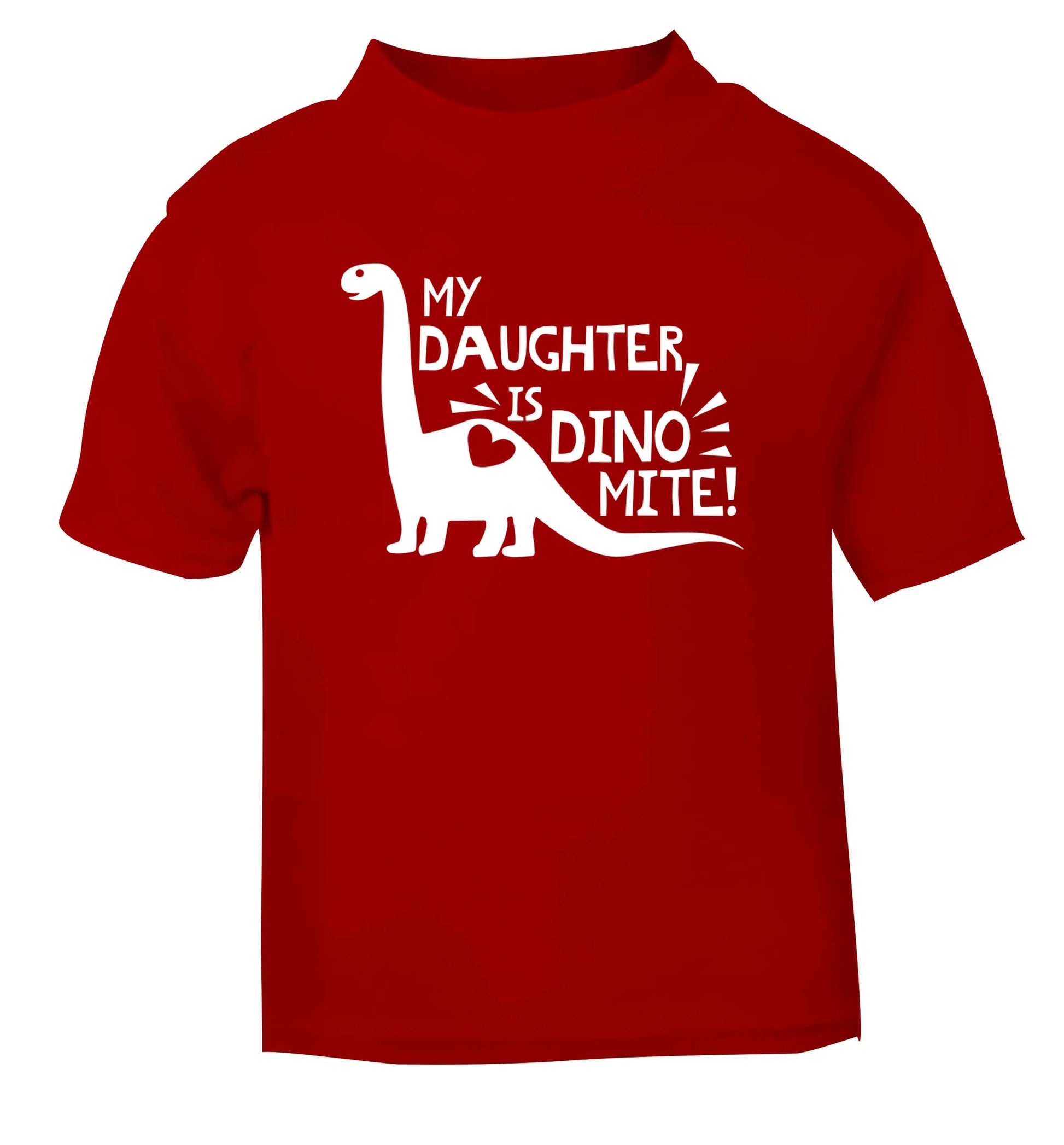 My daughter is dinomite! red Baby Toddler Tshirt 2 Years