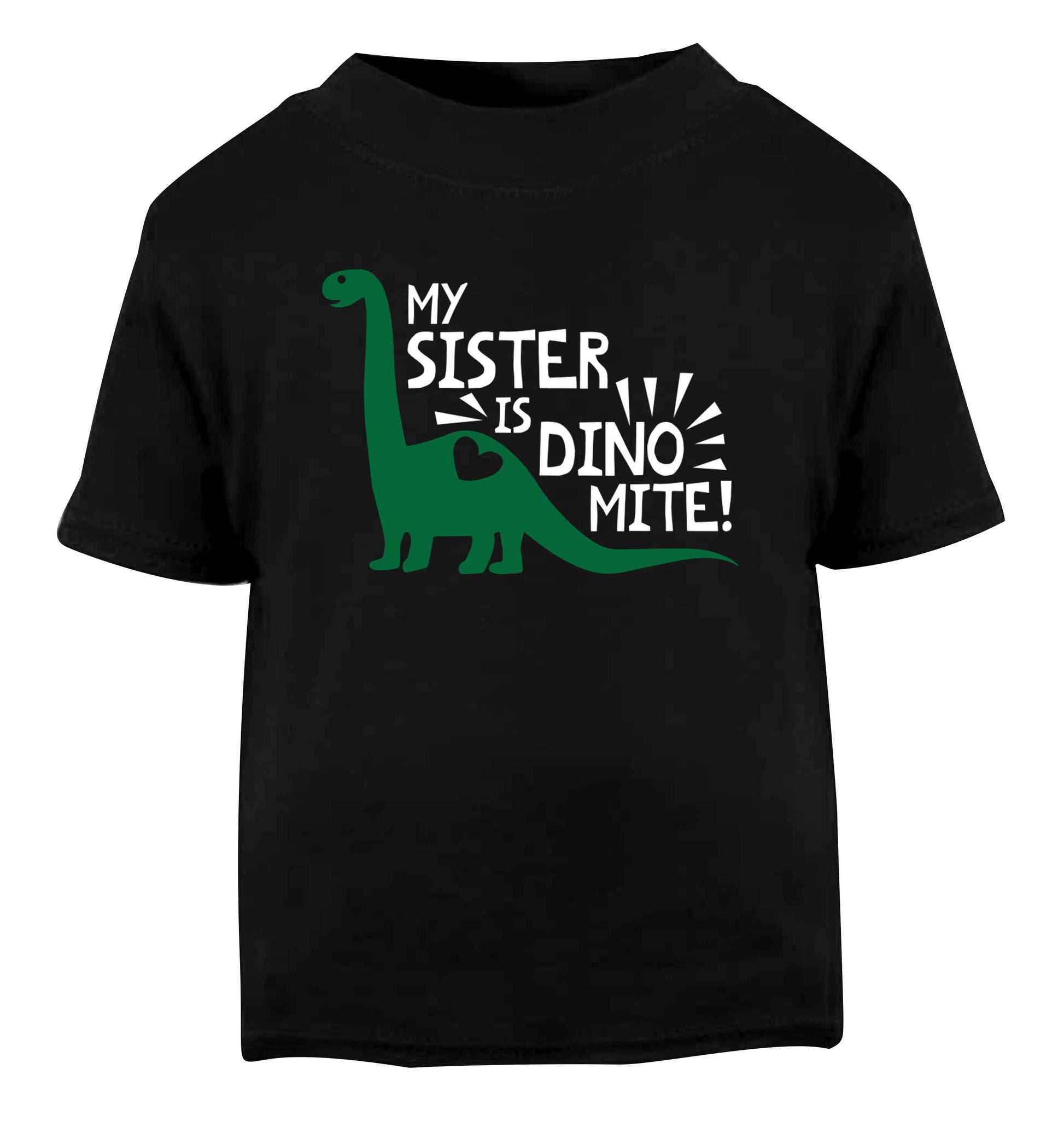 My sister is dinomite! Black Baby Toddler Tshirt 2 years