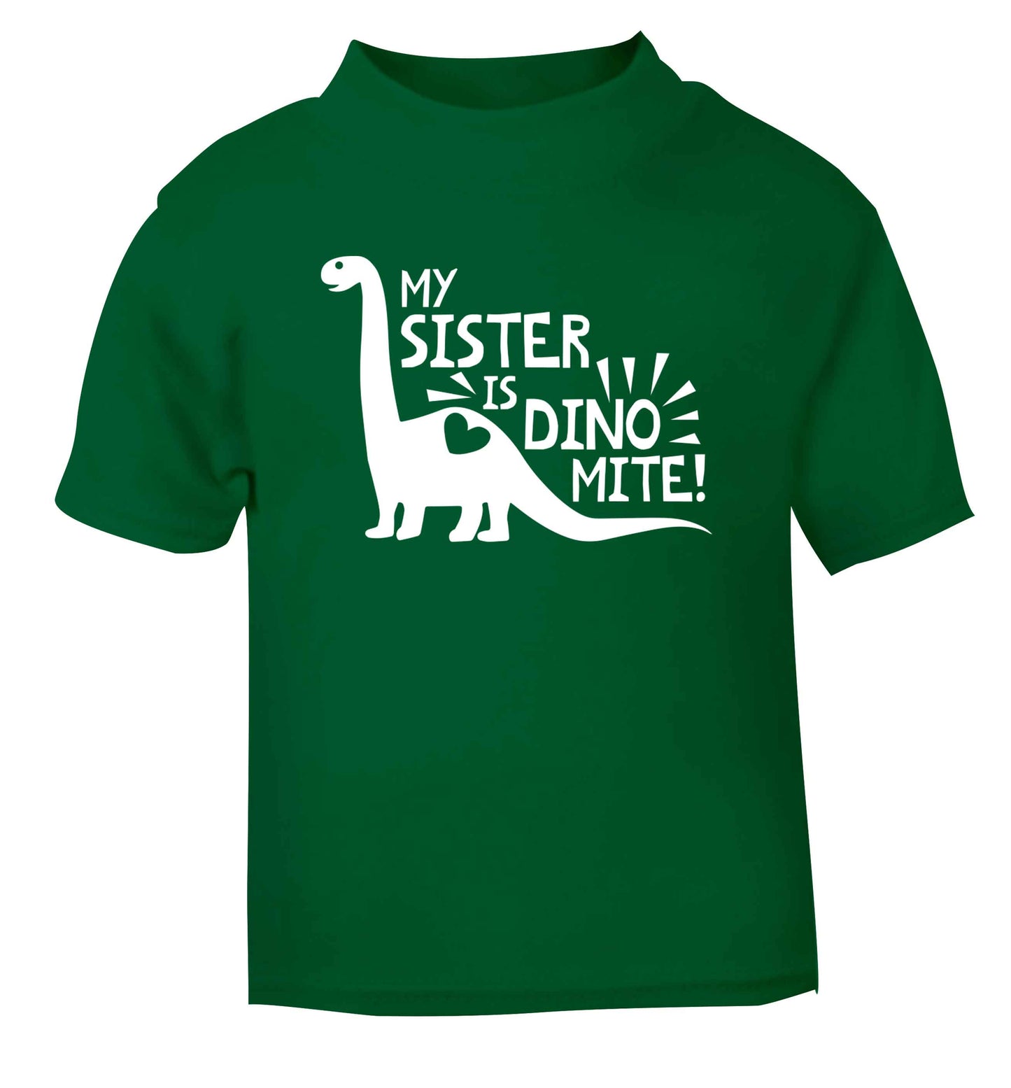 My sister is dinomite! green Baby Toddler Tshirt 2 Years