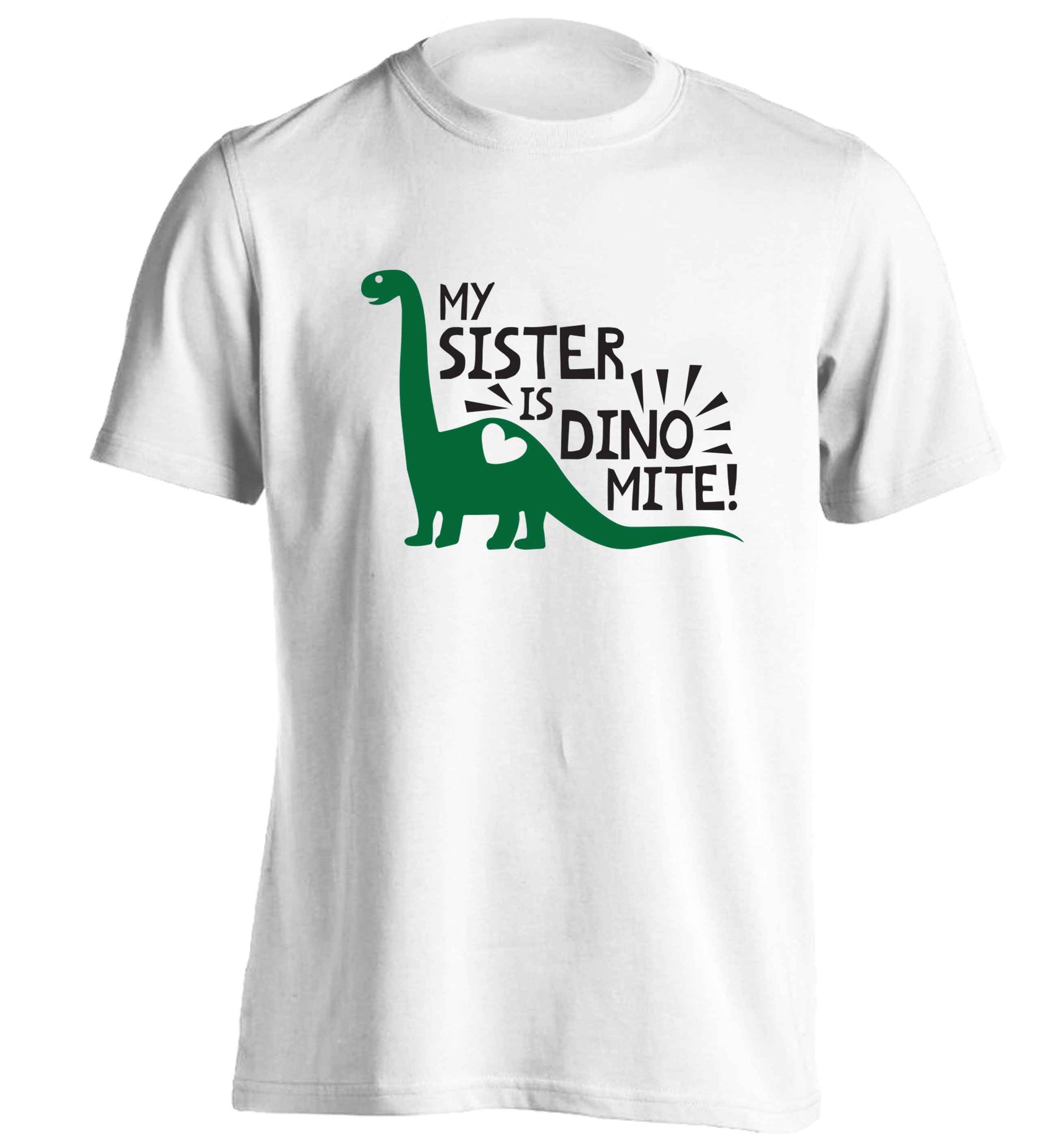 My sister is dinomite! adults unisex white Tshirt 2XL