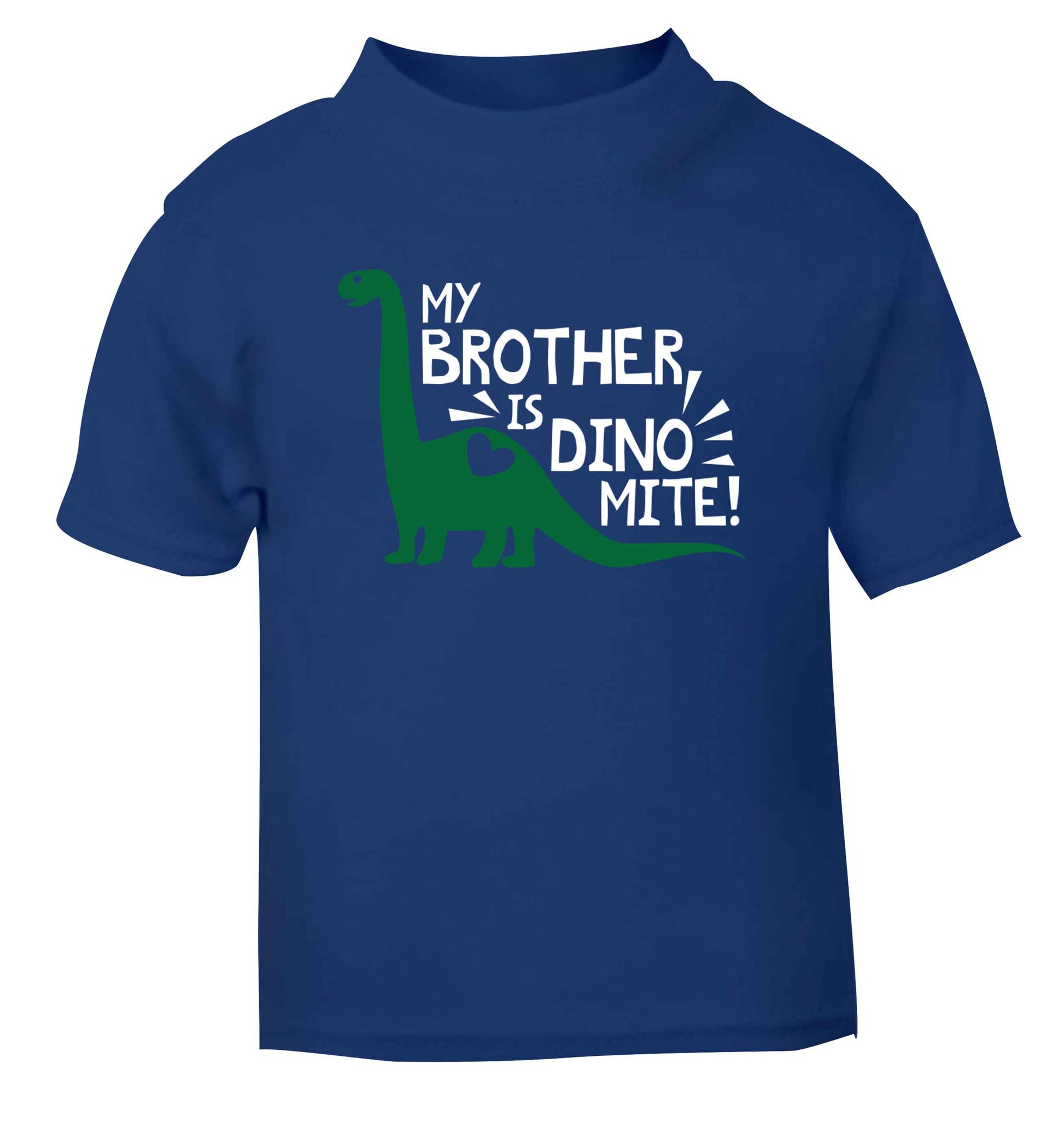 My brother is dinomite! blue Baby Toddler Tshirt 2 Years