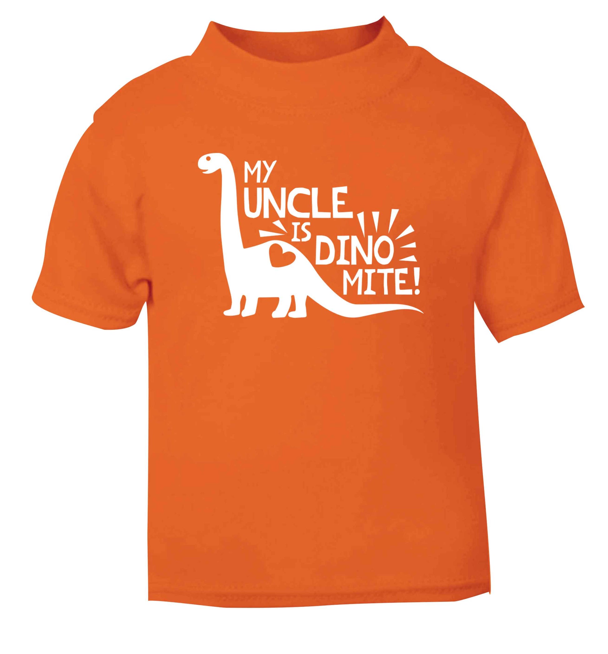 My uncle is dinomite! orange Baby Toddler Tshirt 2 Years