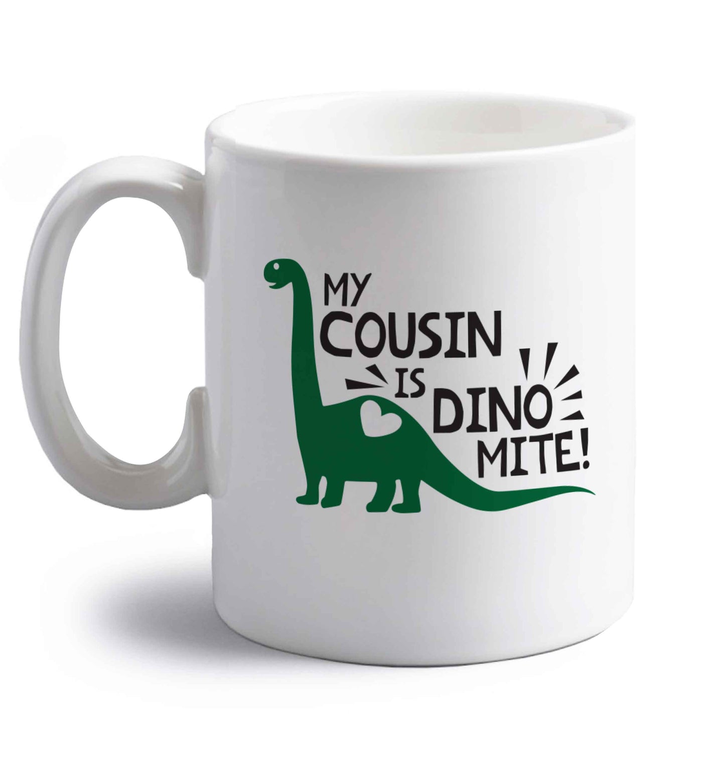My cousin is dinomite! right handed white ceramic mug 