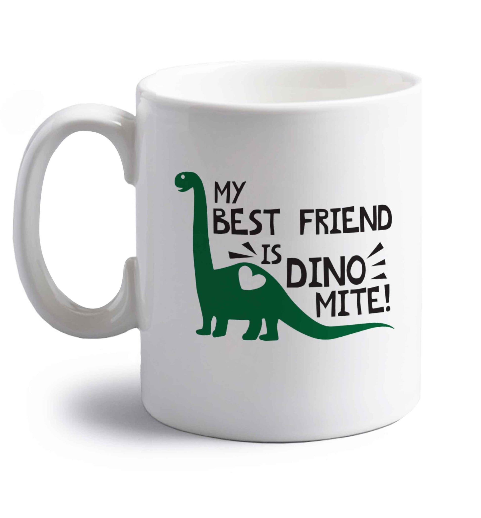 My best friend is dinomite! right handed white ceramic mug 